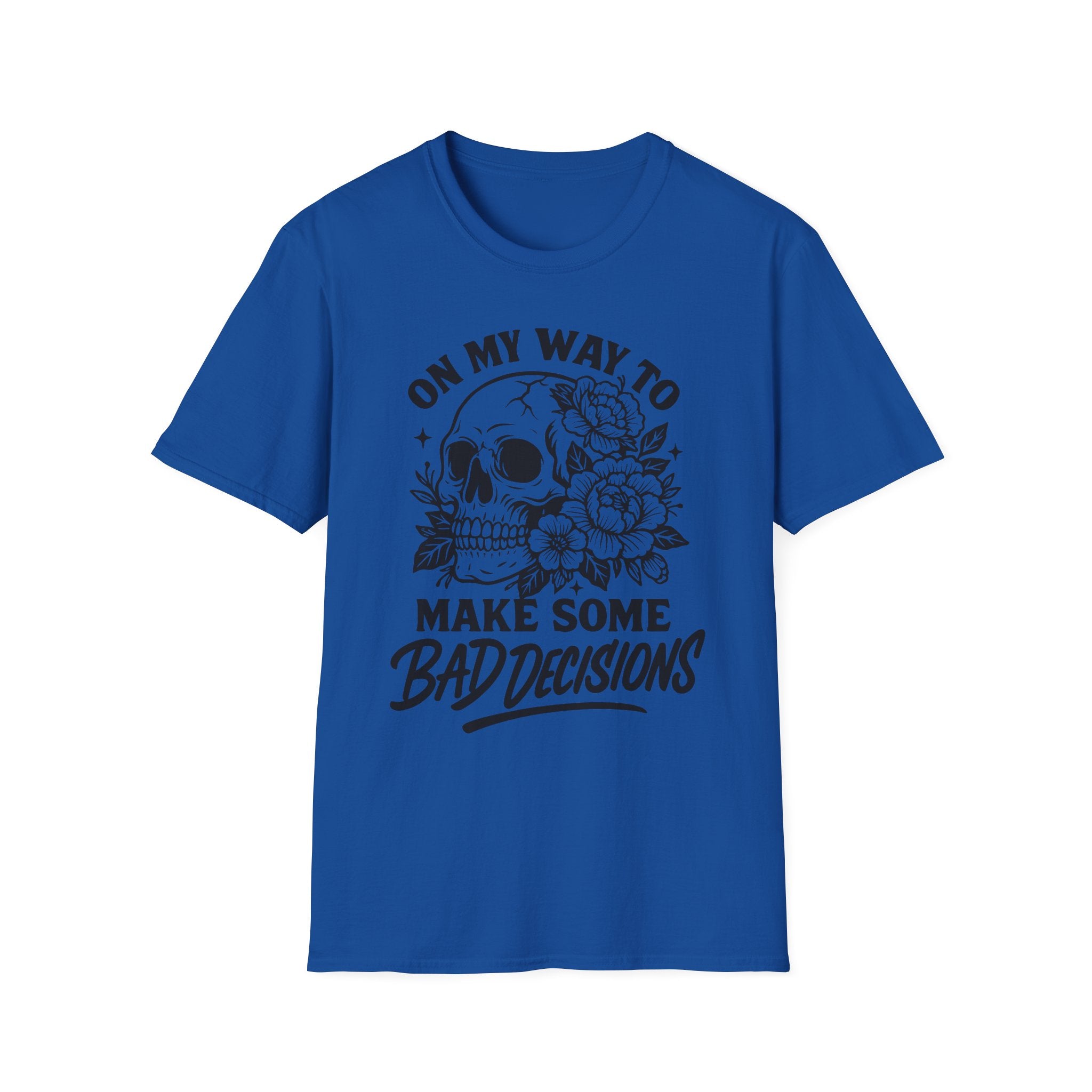 "On My Way to Make Some Bad Decisions" Skull Floral Graphic T-Shirt