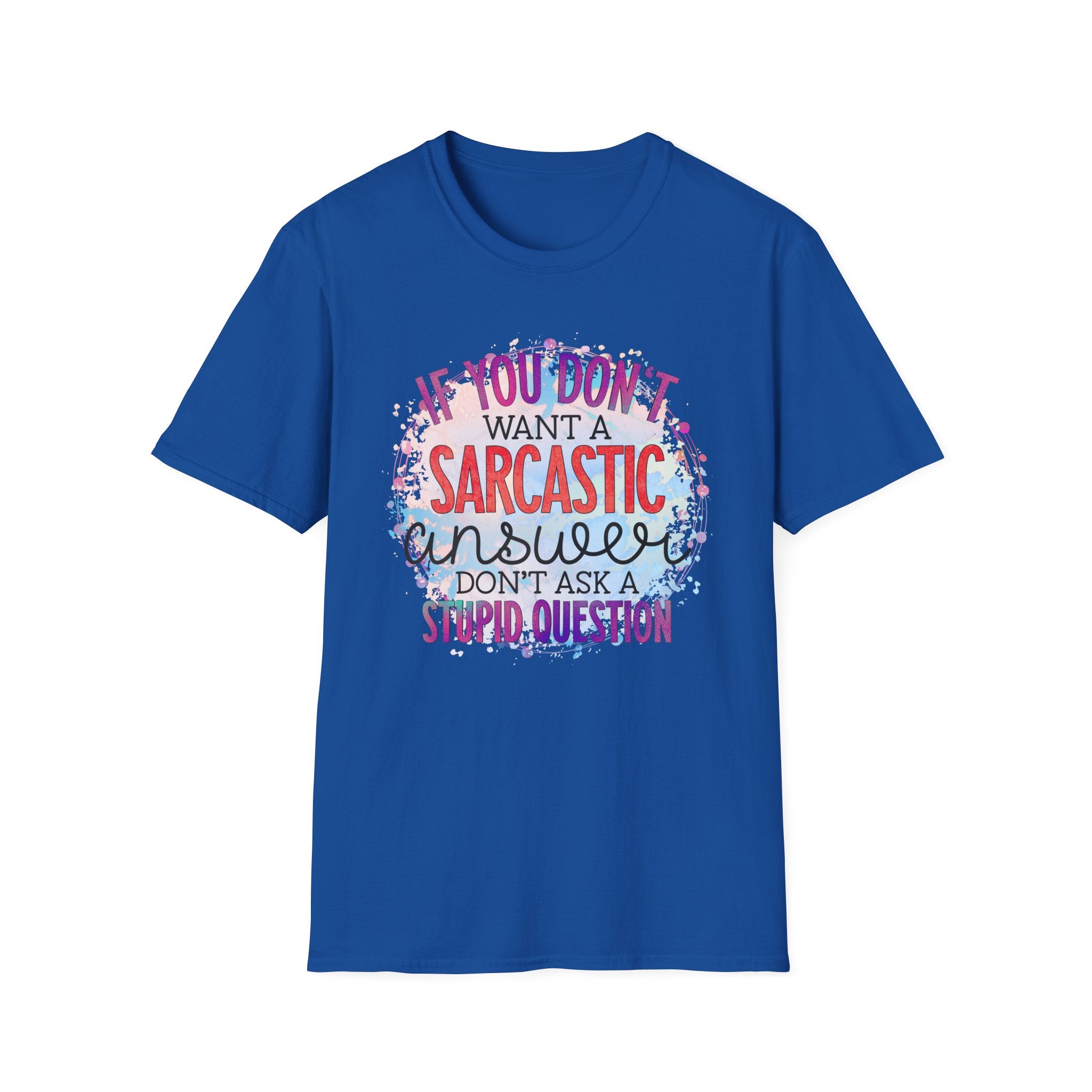 “If You Don’t Want a Sarcastic Answer” Funny Graphic Tee Sarcastic Answer T-Shirt
