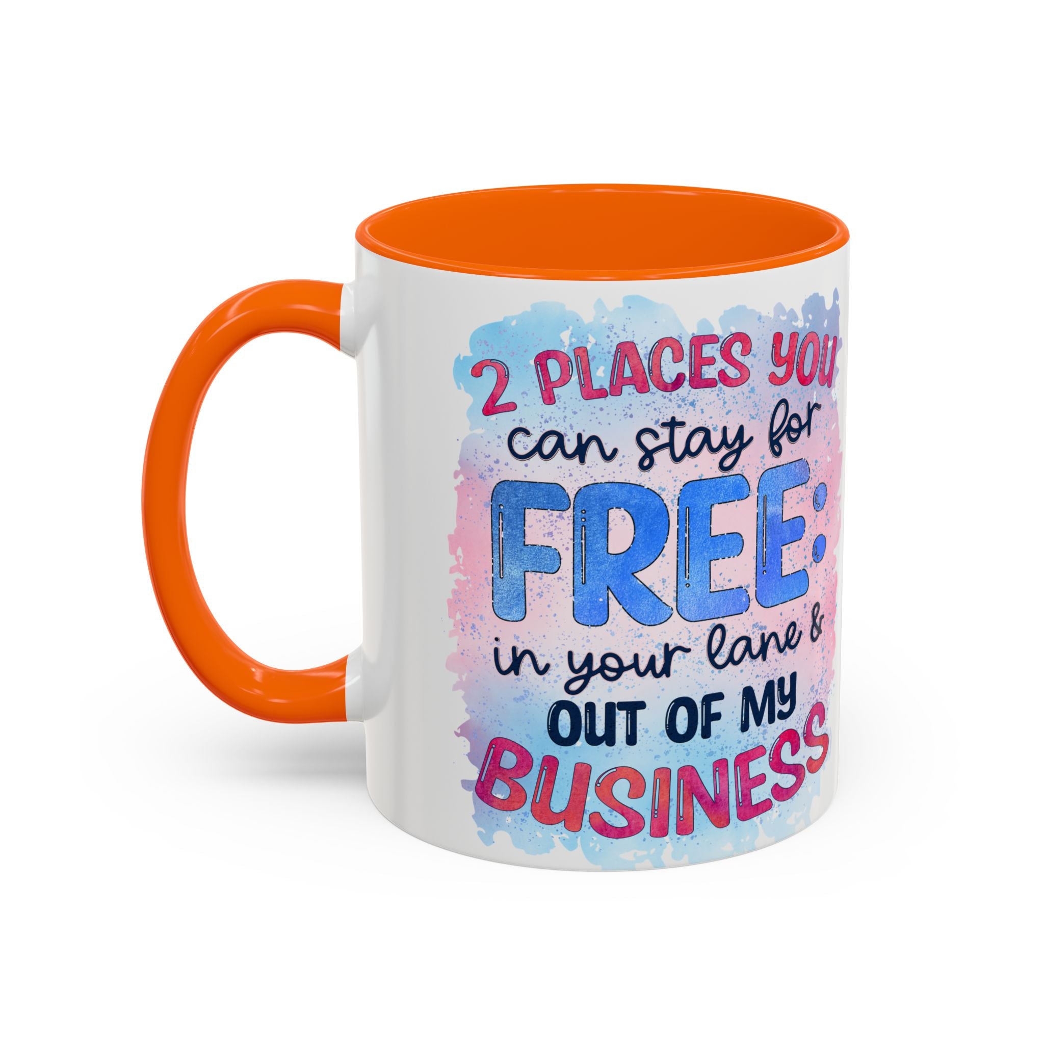 " Two Places You Can Stay for Free" -Accent Coffee Mug (11, 15oz)