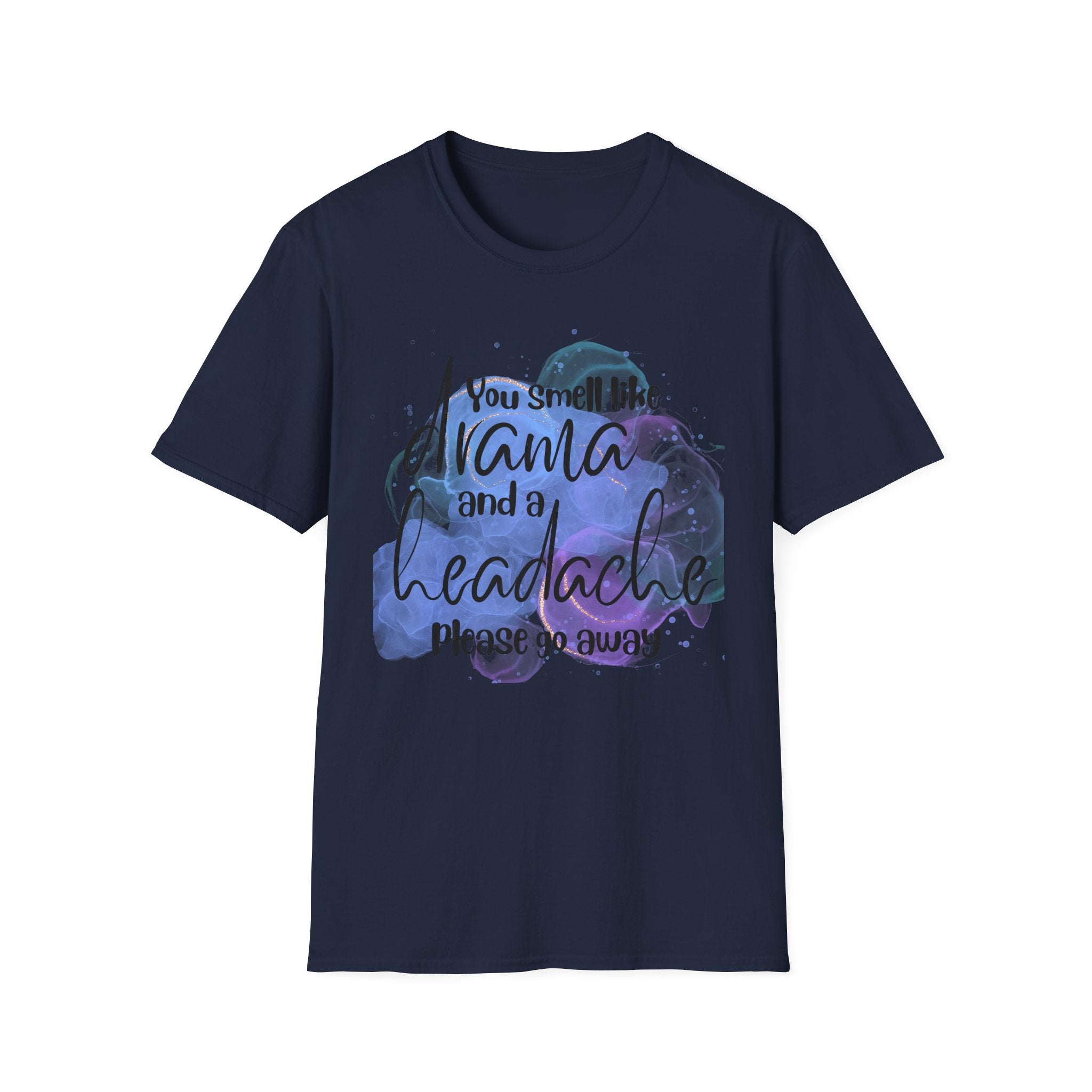 "You Smell Like Drama and a Headache" Funny Drama Tee