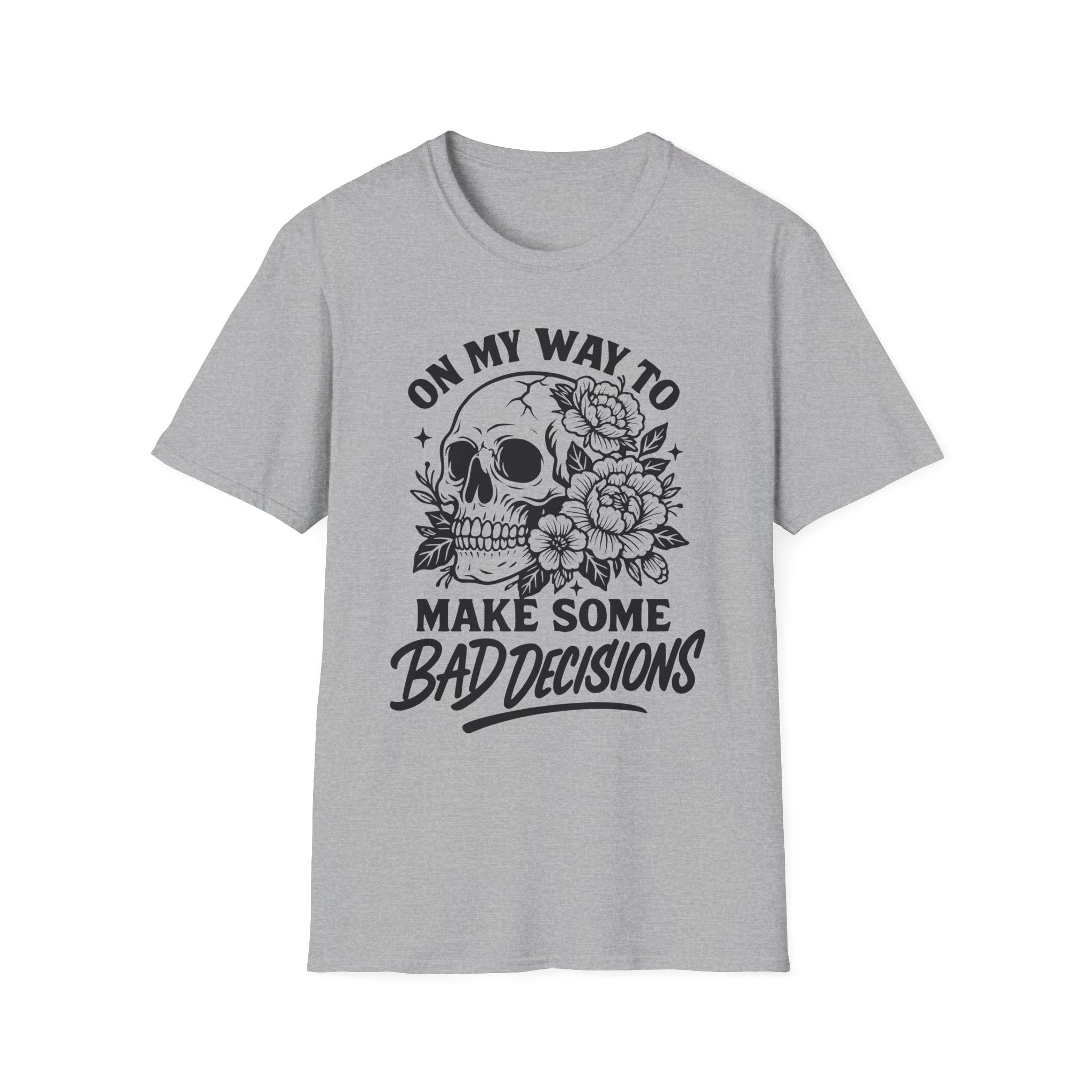 "On My Way to Make Some Bad Decisions" Skull Floral Graphic T-Shirt