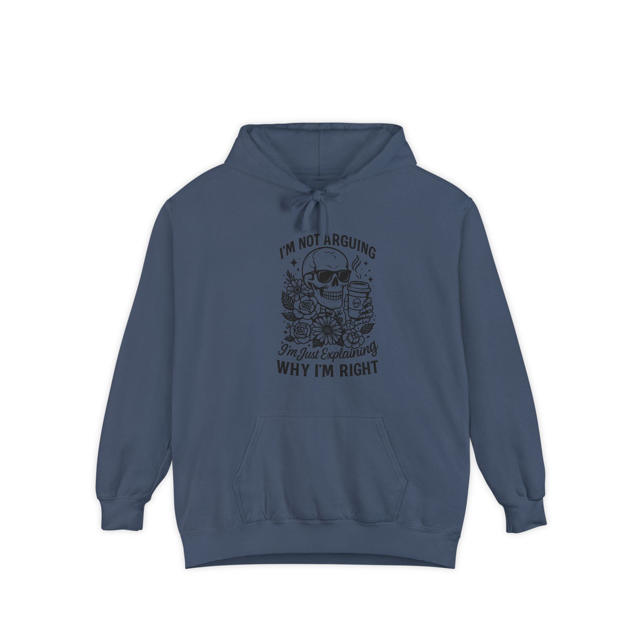 "I'm Not Arguing, "I'm Just Explaining Why I'm Right" Skull Hoodie - Funny   Pullover