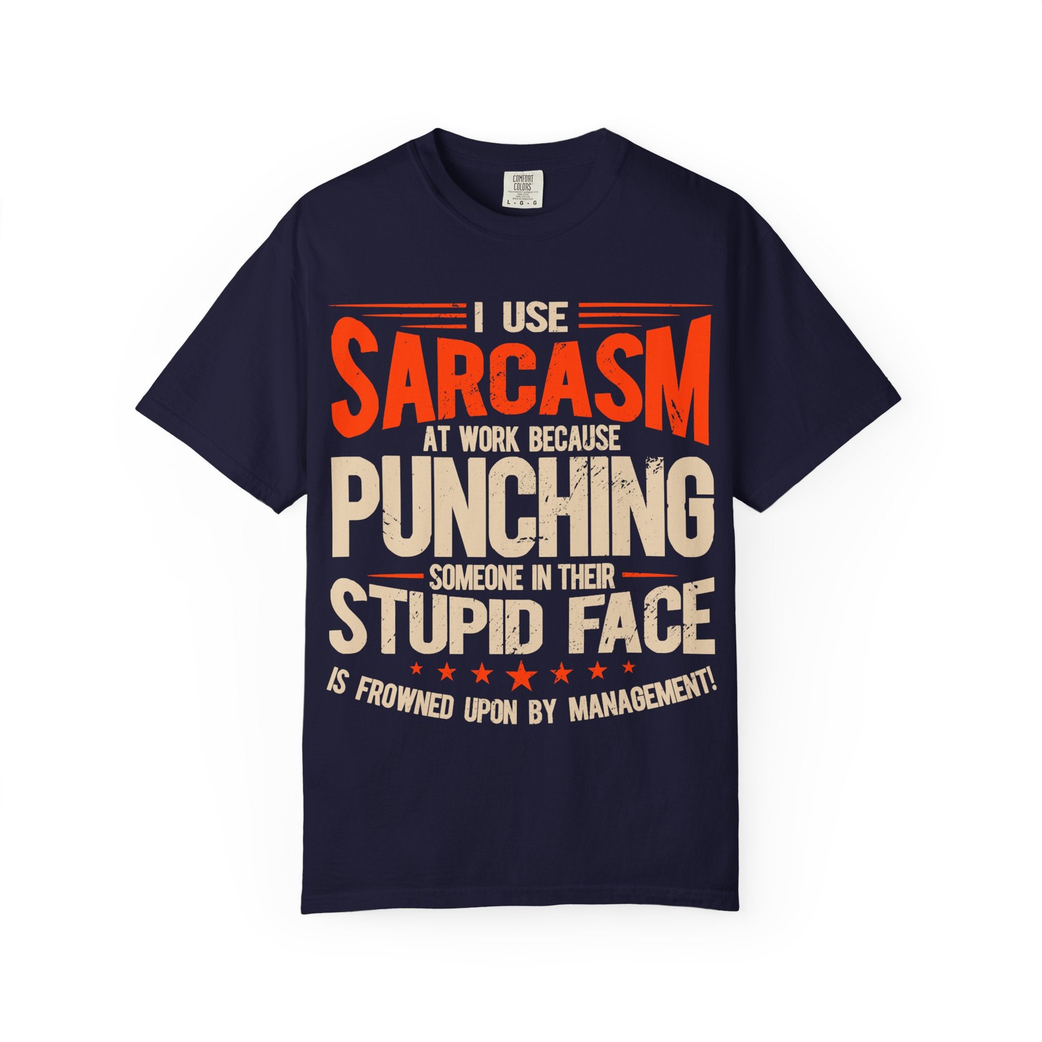 "I Use Sarcasm at Work Because Punching Someone..." Funny Graphic Sarcasm Tee