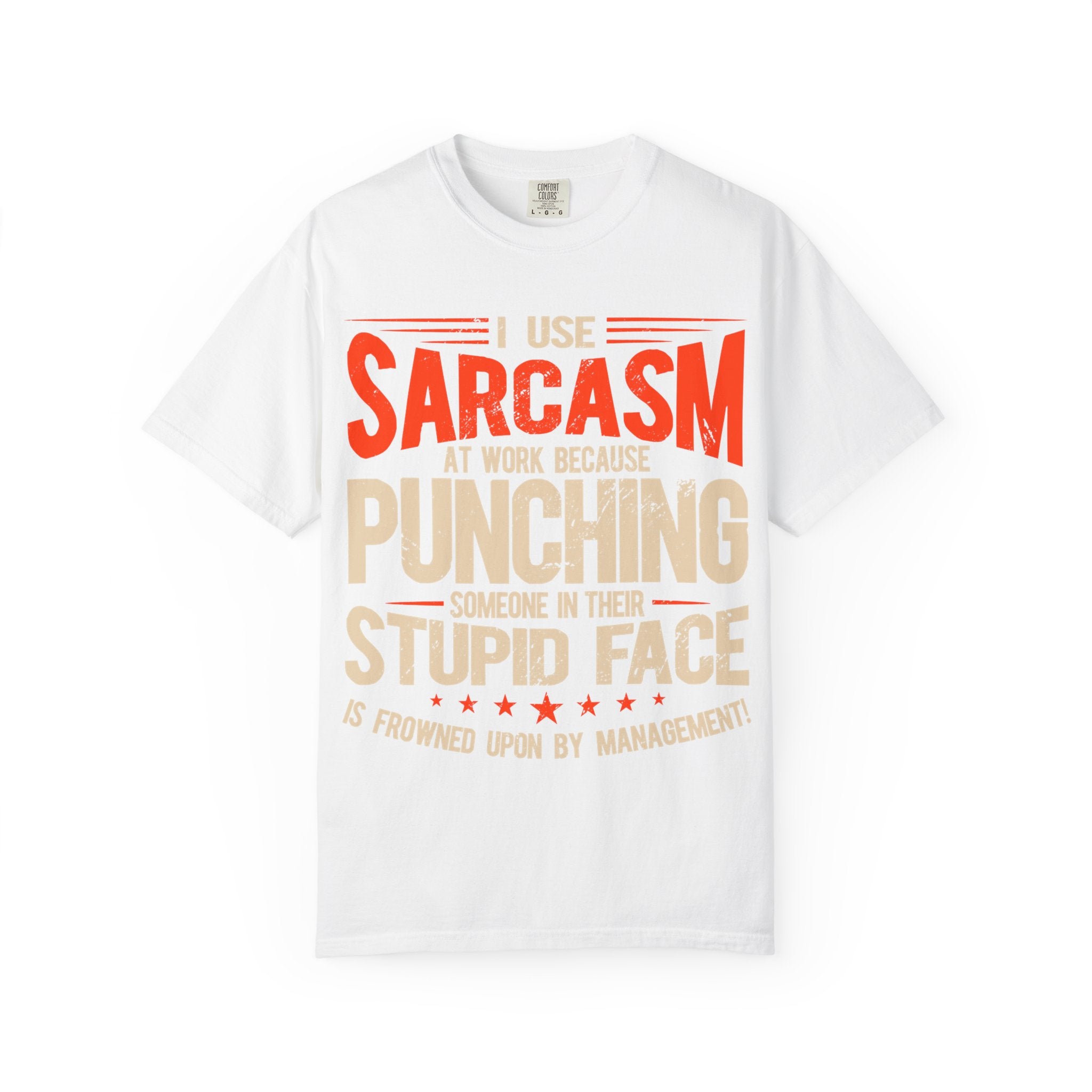 "I Use Sarcasm at Work Because Punching Someone..." Funny Graphic Sarcasm Tee