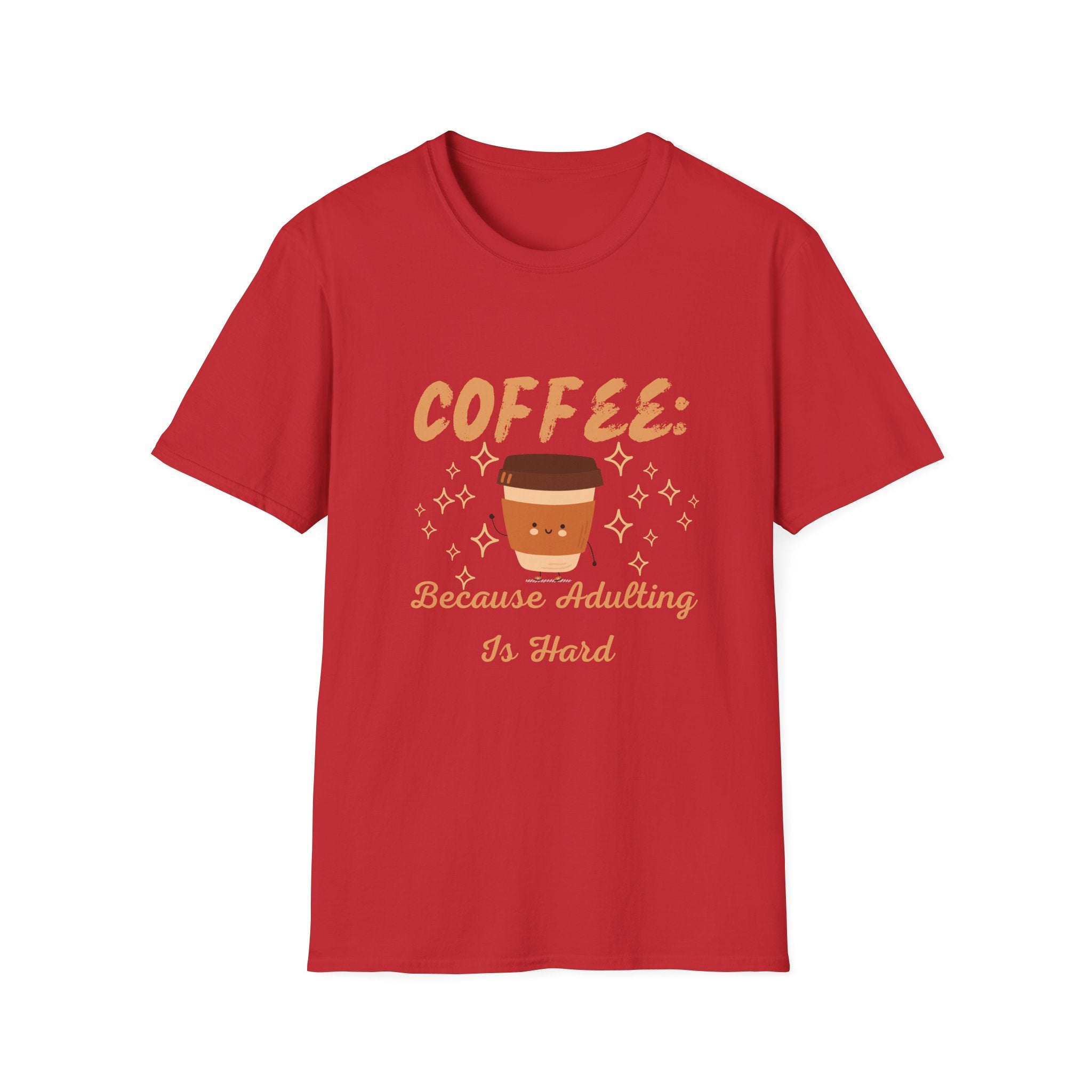 "Coffee Because Adulting Is Hard"- T-Shirt