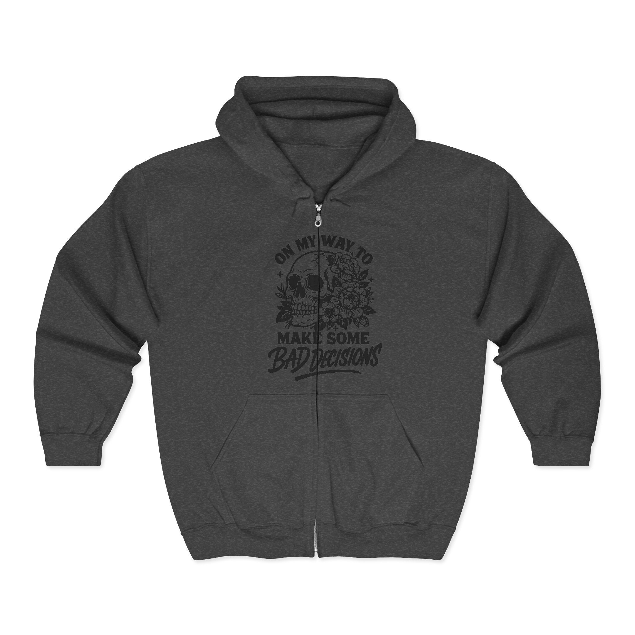 'On My Way to Make Some Bad Decisions' Graphic Zip Hoodie-Bad Decisions Skull