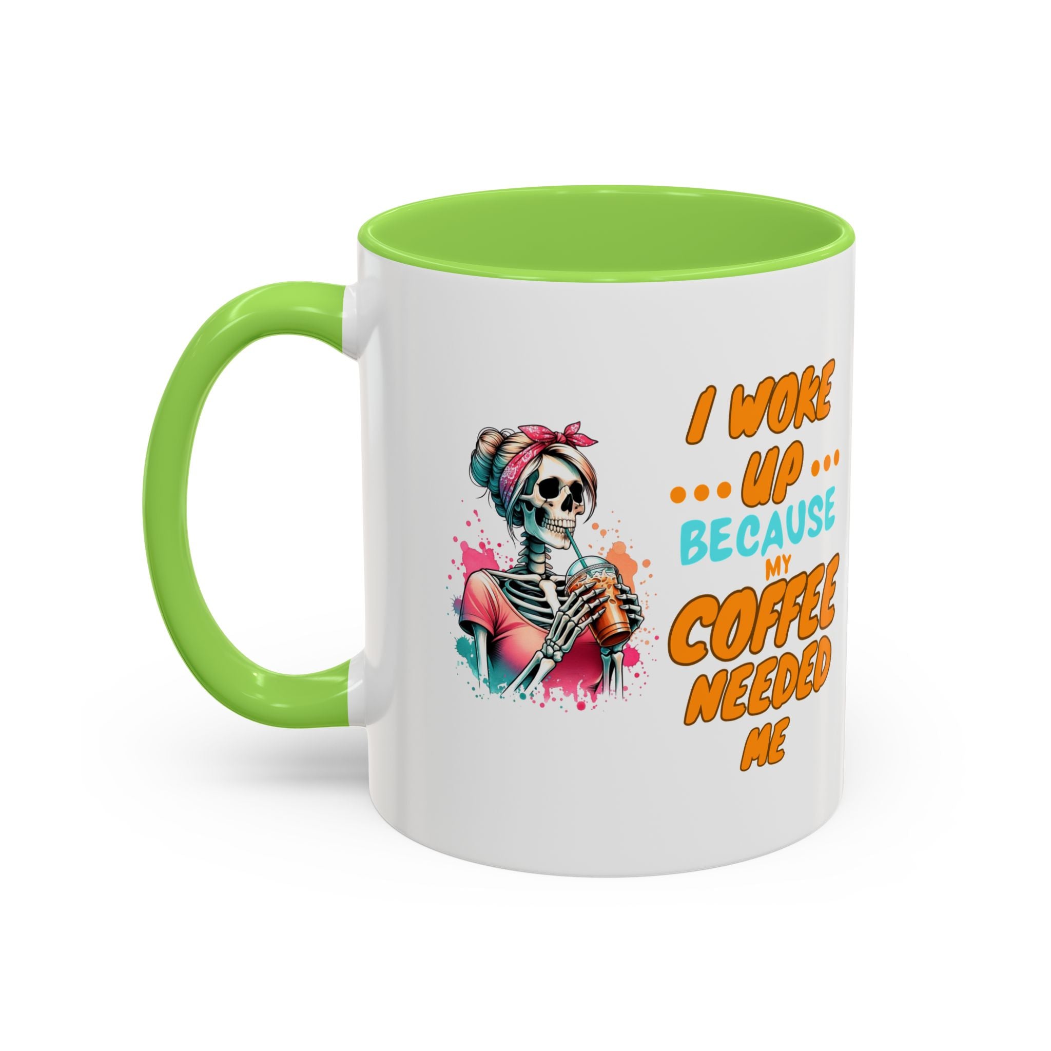 "I Woke Up Because Coffee Needed Me" Colorful Coffee Quote Mug (11oz & 15oz)