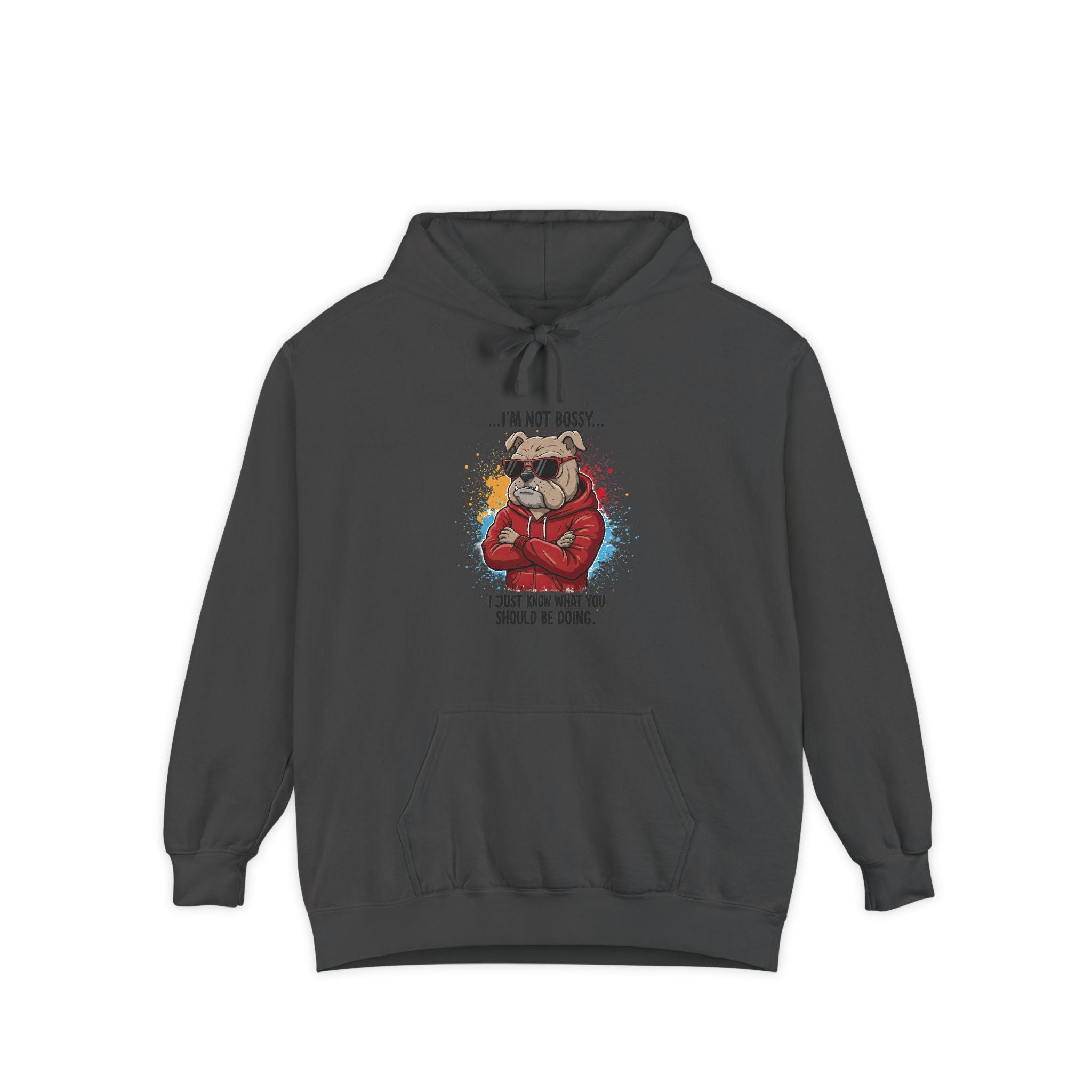 'I’m Not Bossy... I Just Know What You Should Be Doing' -Bulldog Hoodie