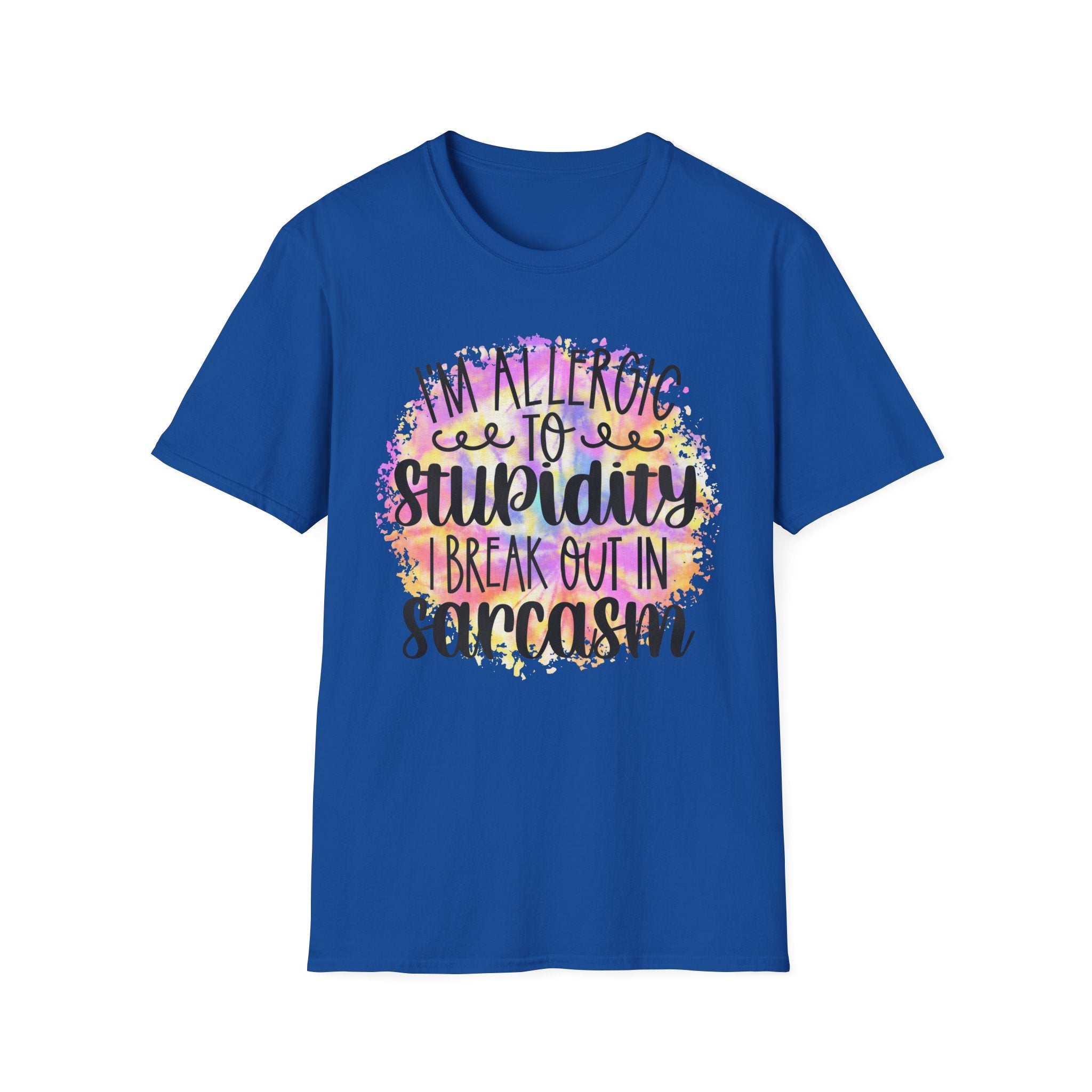 "I'm Allergic to Stupidity, I Break Out in Sarcasm" -Funny Sarcasm T-Shirt
