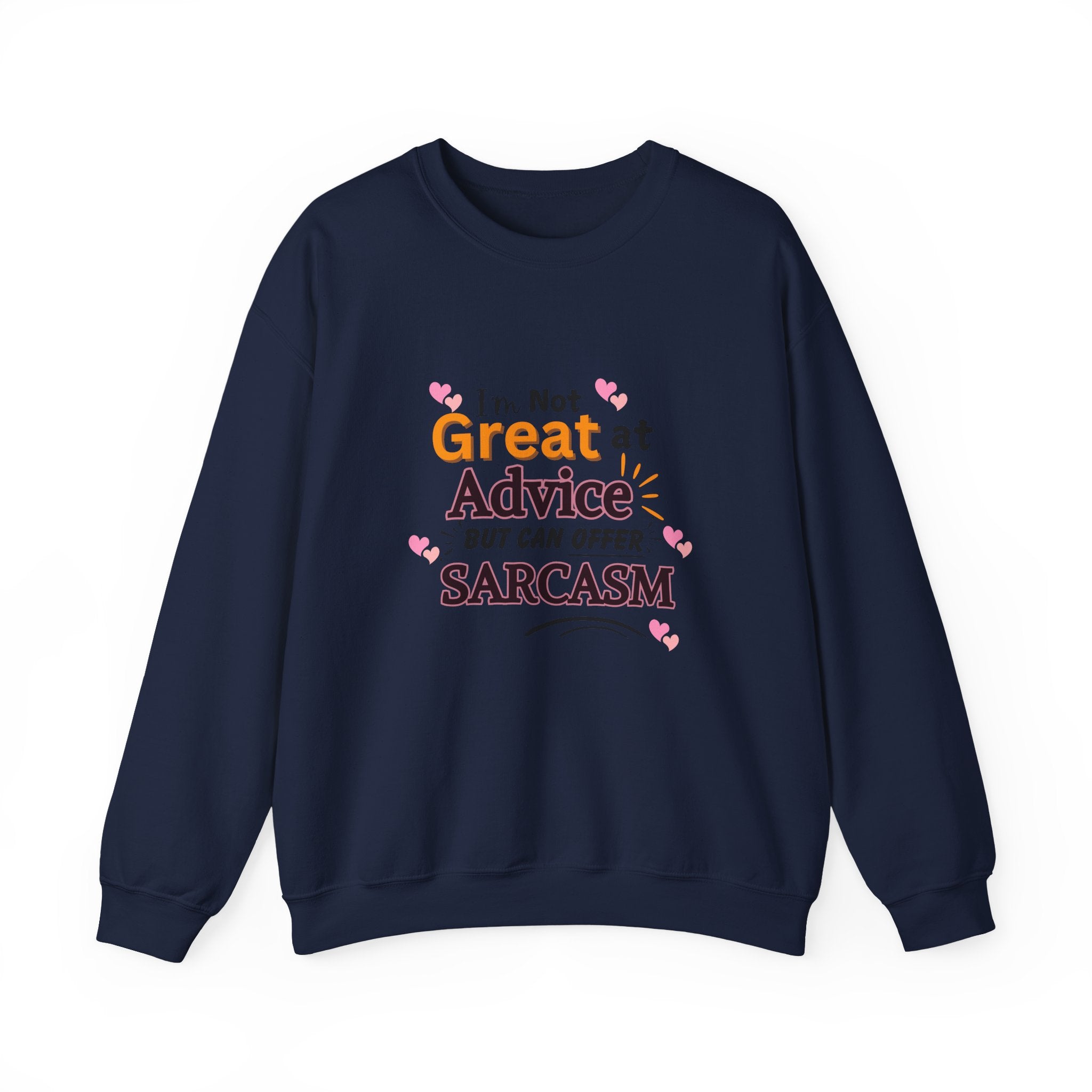 "I'm Not Great at Advice But Can Offer Sarcasm" Funny Graphic-Sarcasm Crewneck Sweatshirt –