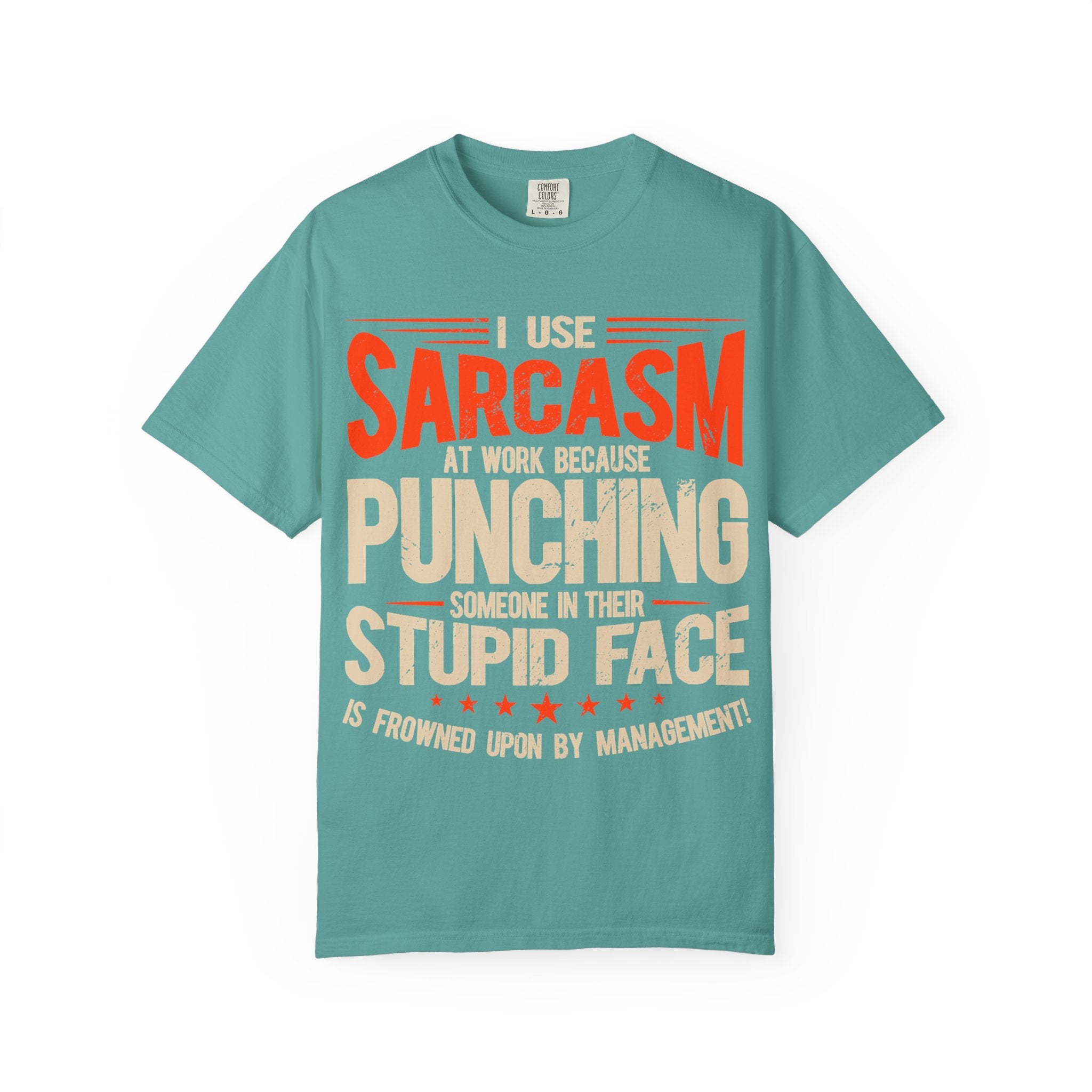 "I Use Sarcasm at Work Because Punching Someone..." Funny Graphic Sarcasm Tee
