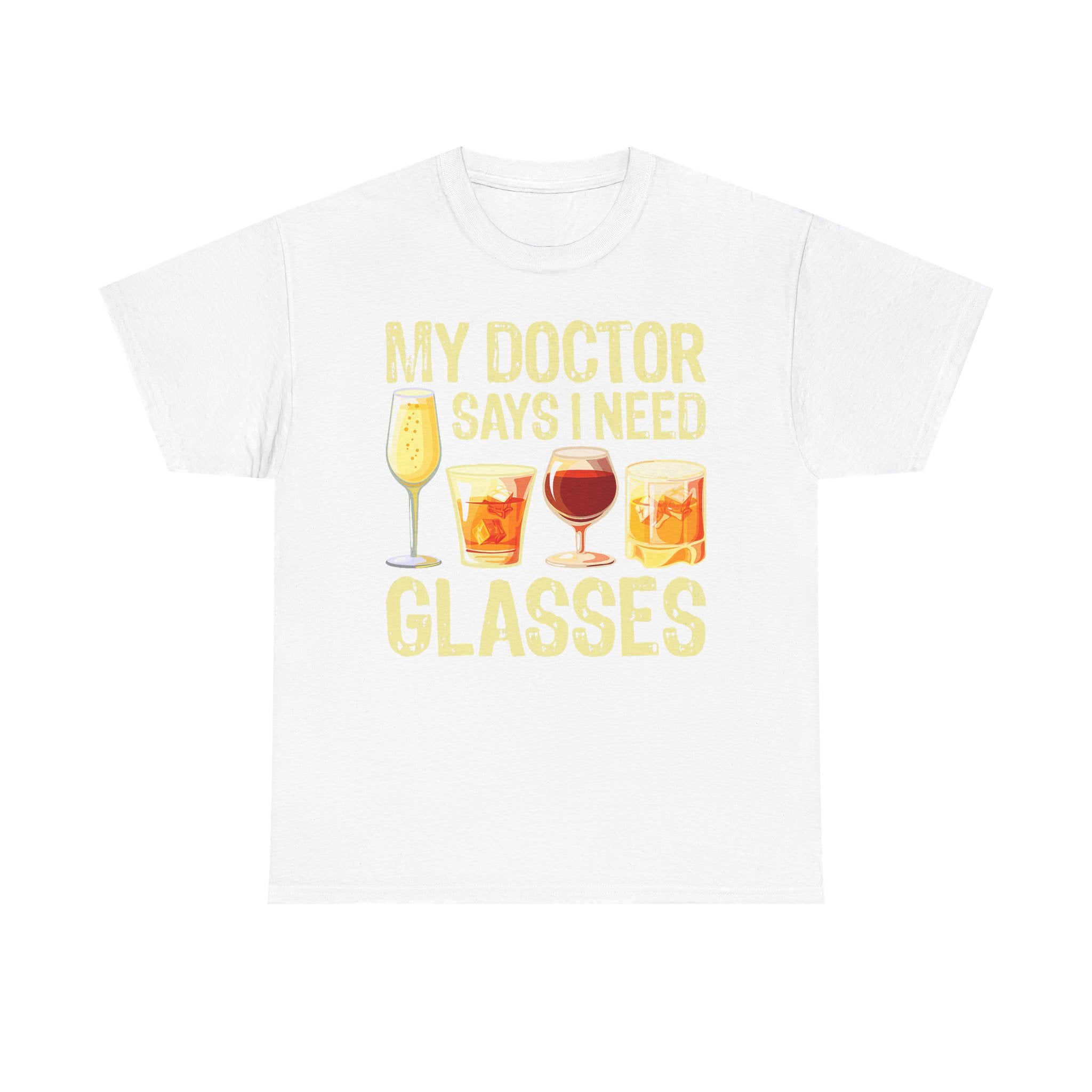 "My Doctor Says I Need Glasses" Wine Glasses T-Shirt Funny Drinking Tee