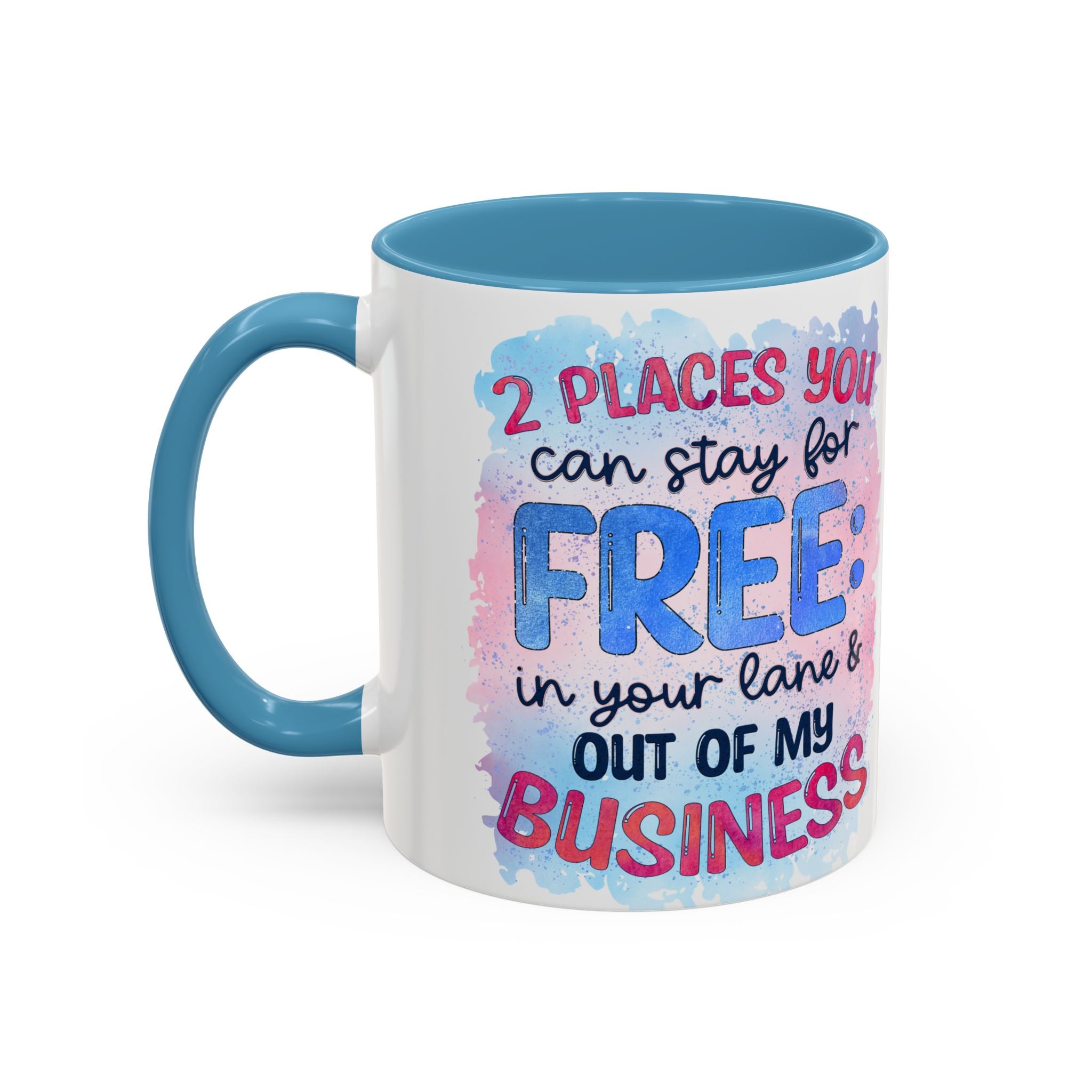 " Two Places You Can Stay for Free" -Accent Coffee Mug (11, 15oz)