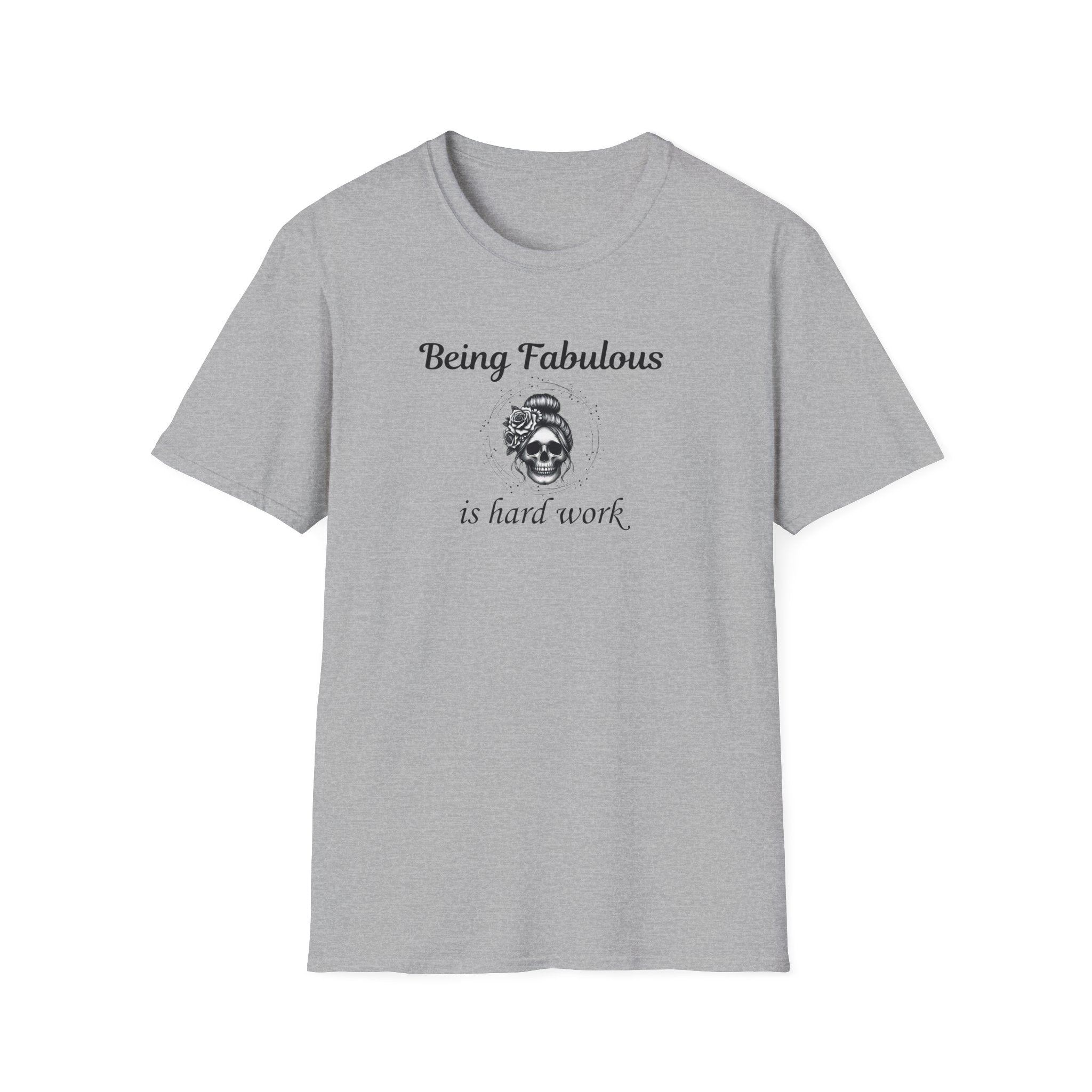 "Being Fabulous Is Hard Work" Funny Skull Tee