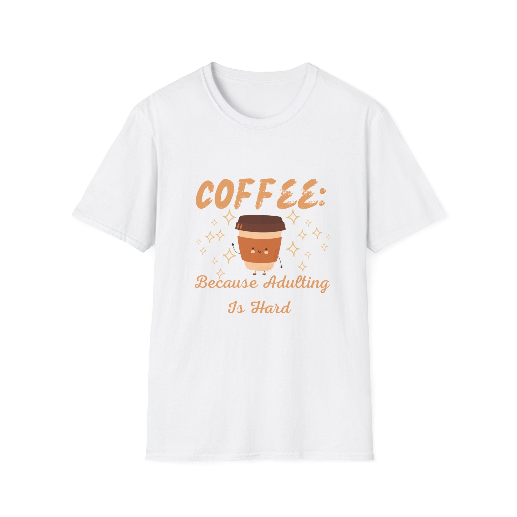 "Coffee Because Adulting Is Hard"- T-Shirt
