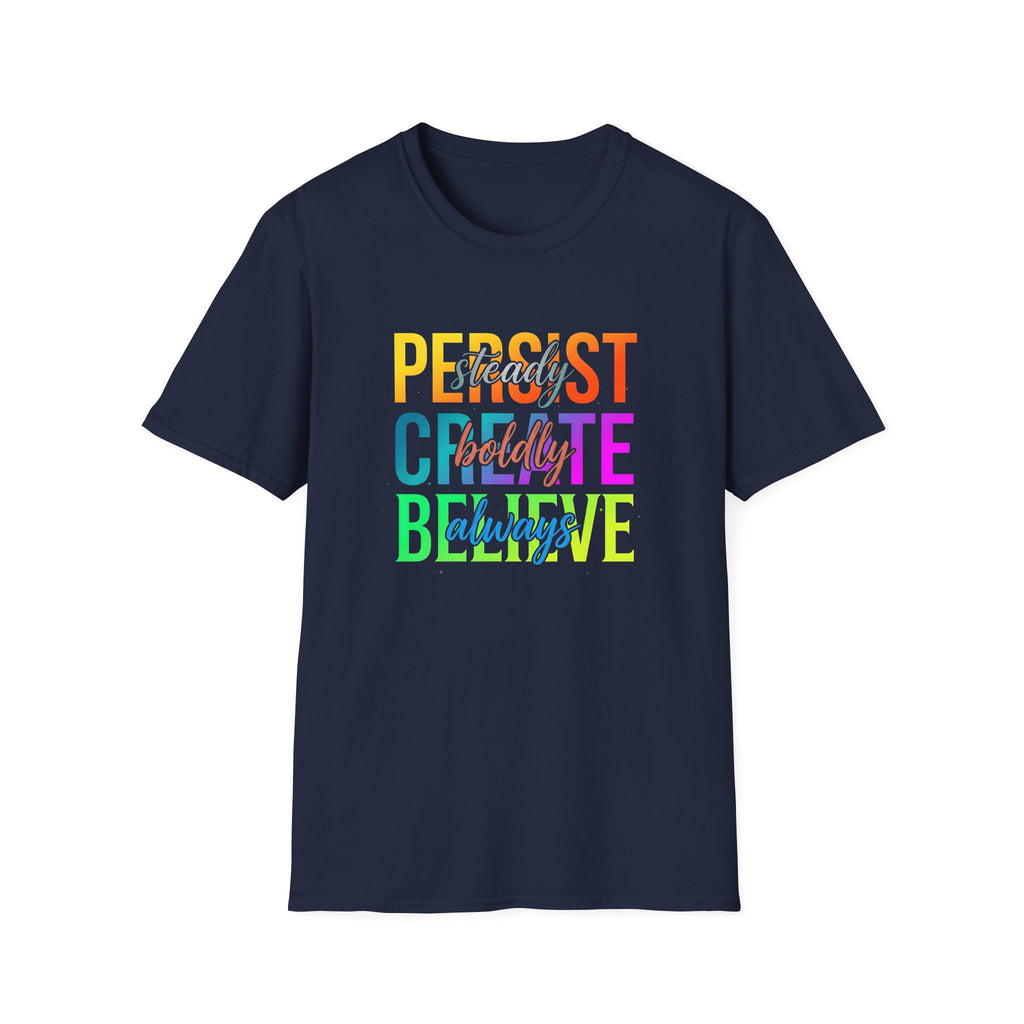 Inspiring "Persist, Create, Believe" Rainbow Motivational Tee