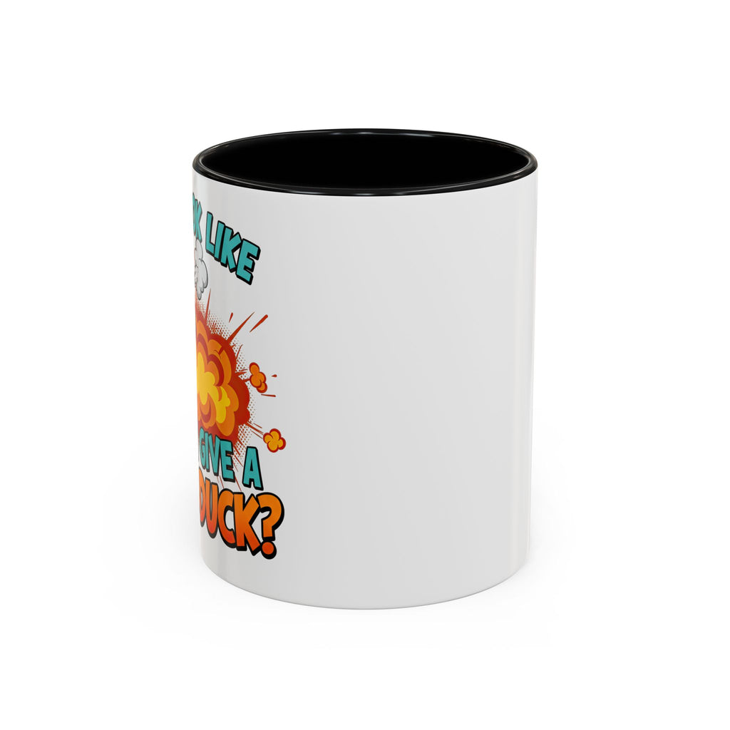 “Do I Look Like I Have A Duck?” Coffee Mug -Accent Ceramic Mug