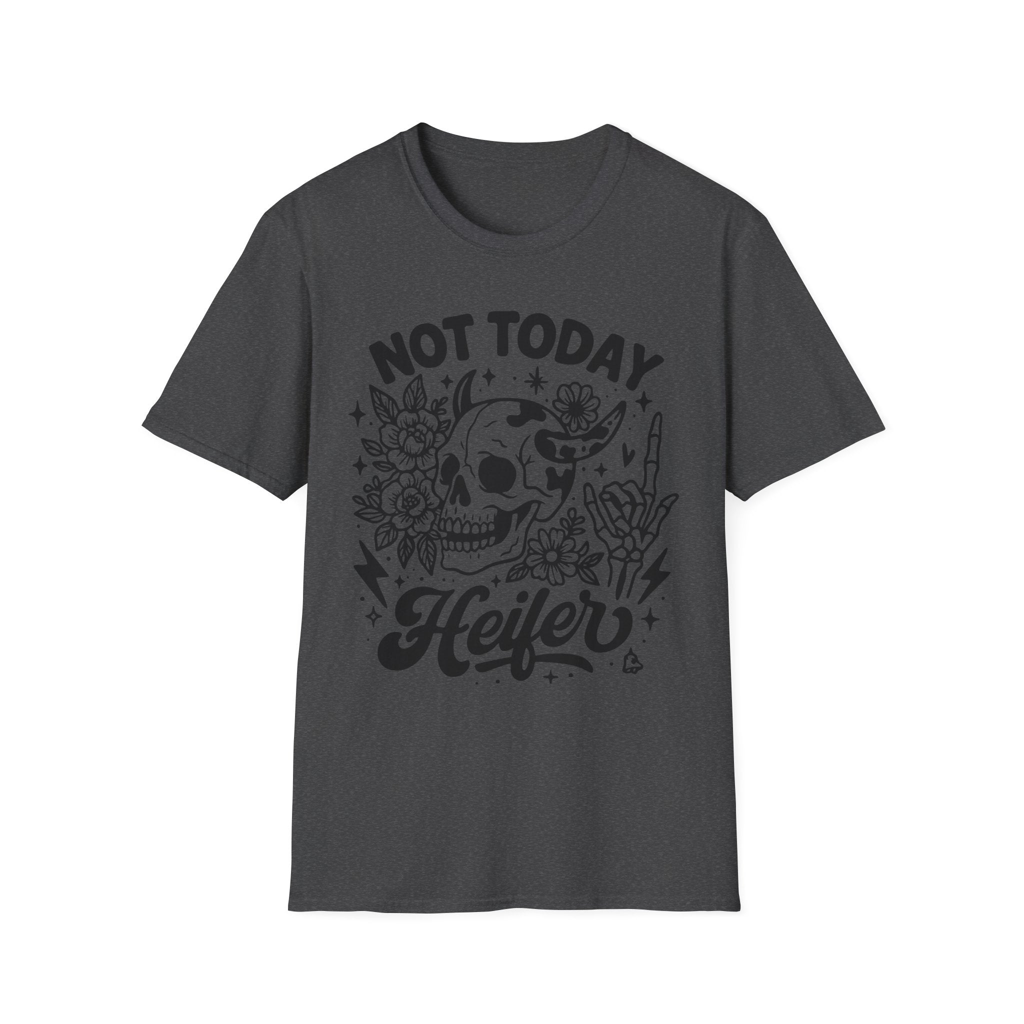 "Not Today Heifer" Soft style T-Shirt