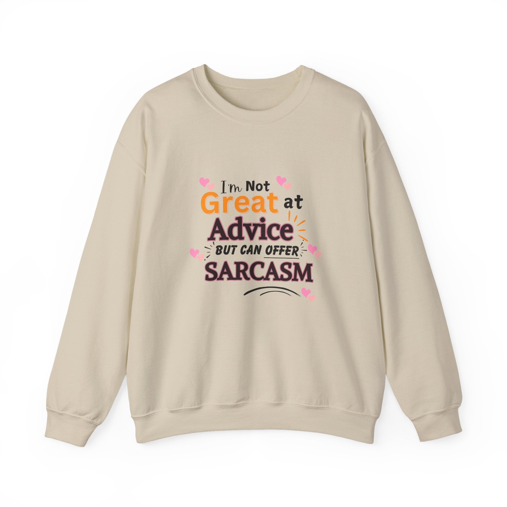 "I'm Not Great at Advice But Can Offer Sarcasm" Funny Graphic-Sarcasm Crewneck Sweatshirt –