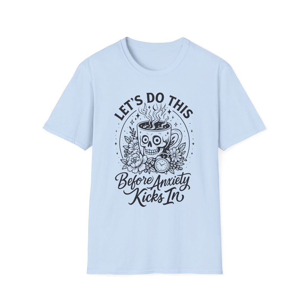 "Let's Do This Before Anxiety Kicks In" Coffee Graphic T-Shirt
