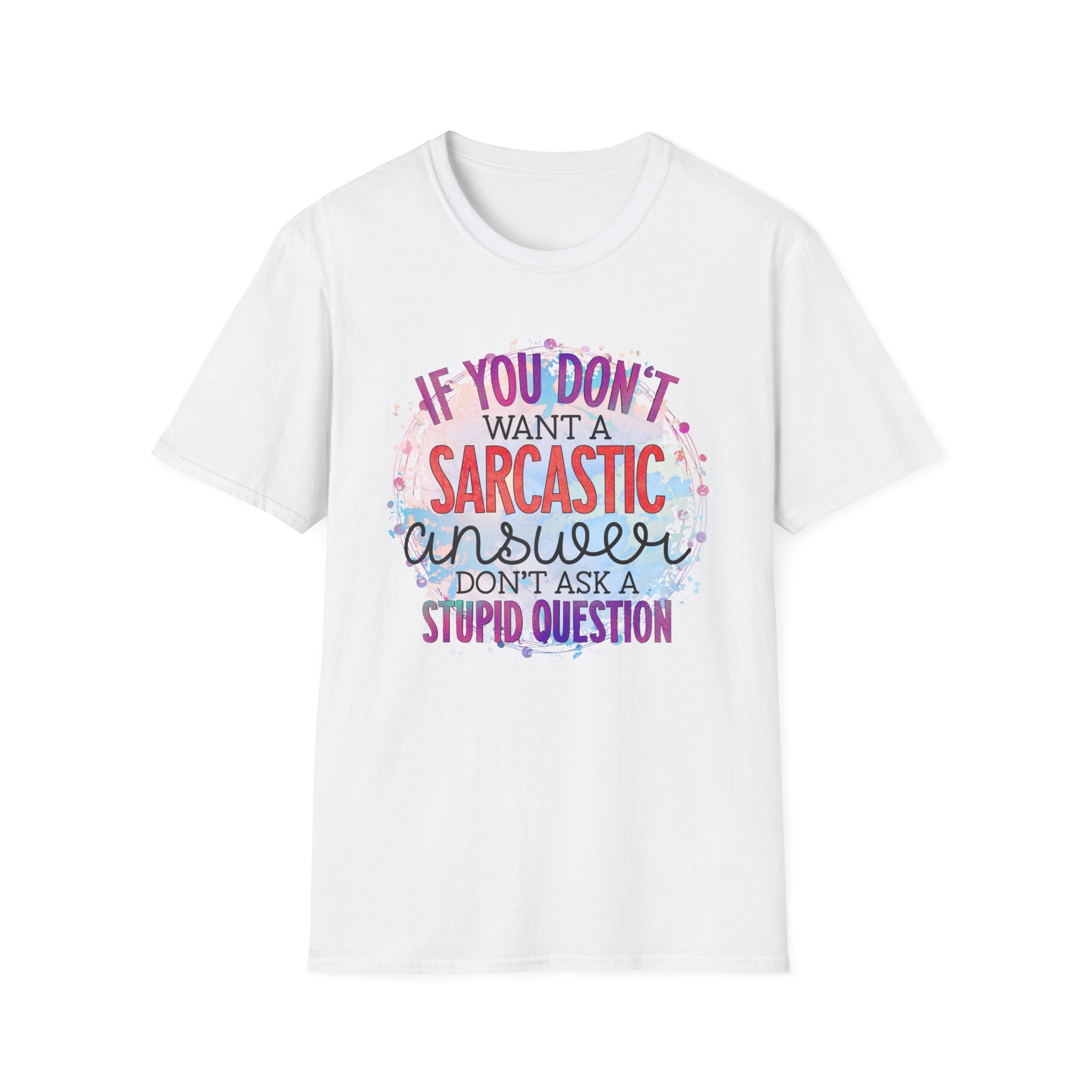 “If You Don’t Want a Sarcastic Answer” Funny Graphic Tee Sarcastic Answer T-Shirt