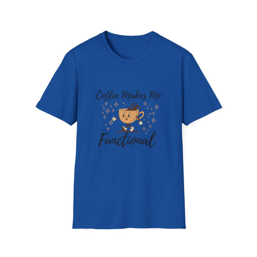 "Coffee Makes Me Functional" T-Shirt-for Coffee Lovers Coffee Mug Graphic Tee