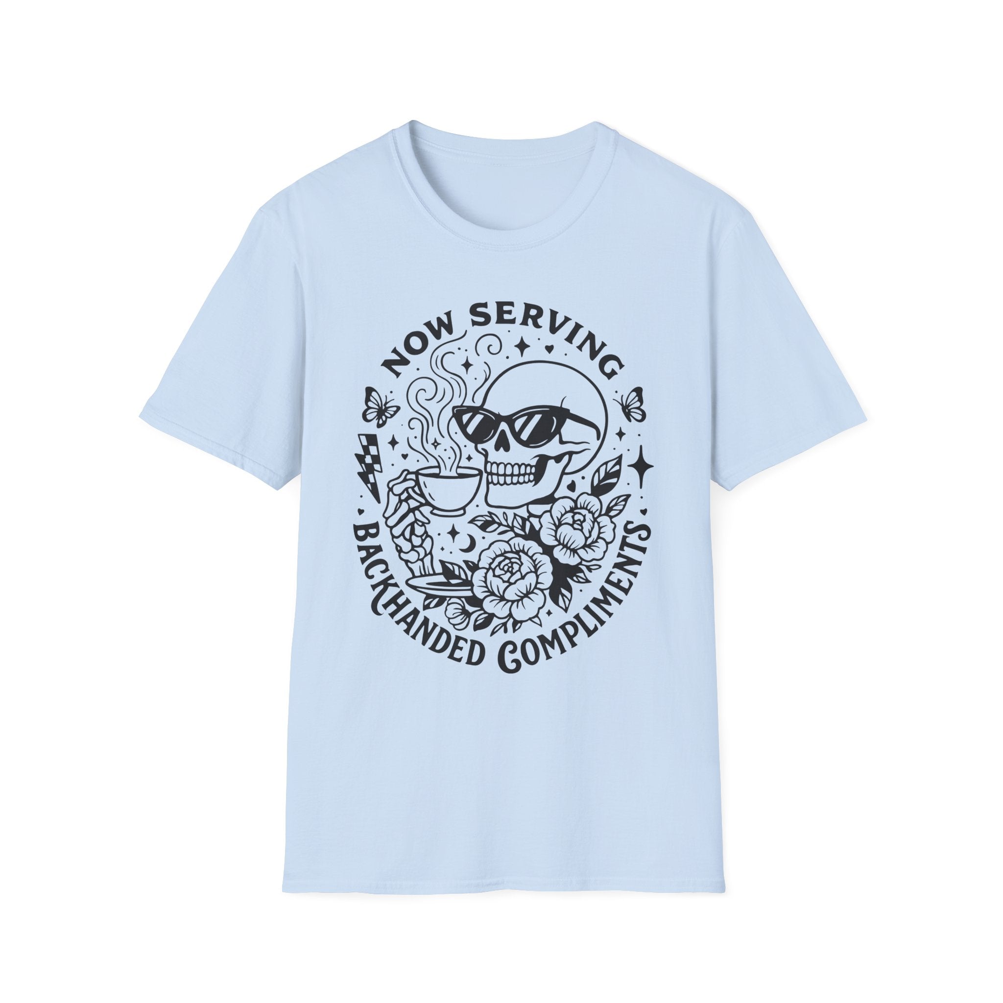 "Now Serving Backhanded Compliments" Skull & Roses Graphic Tee