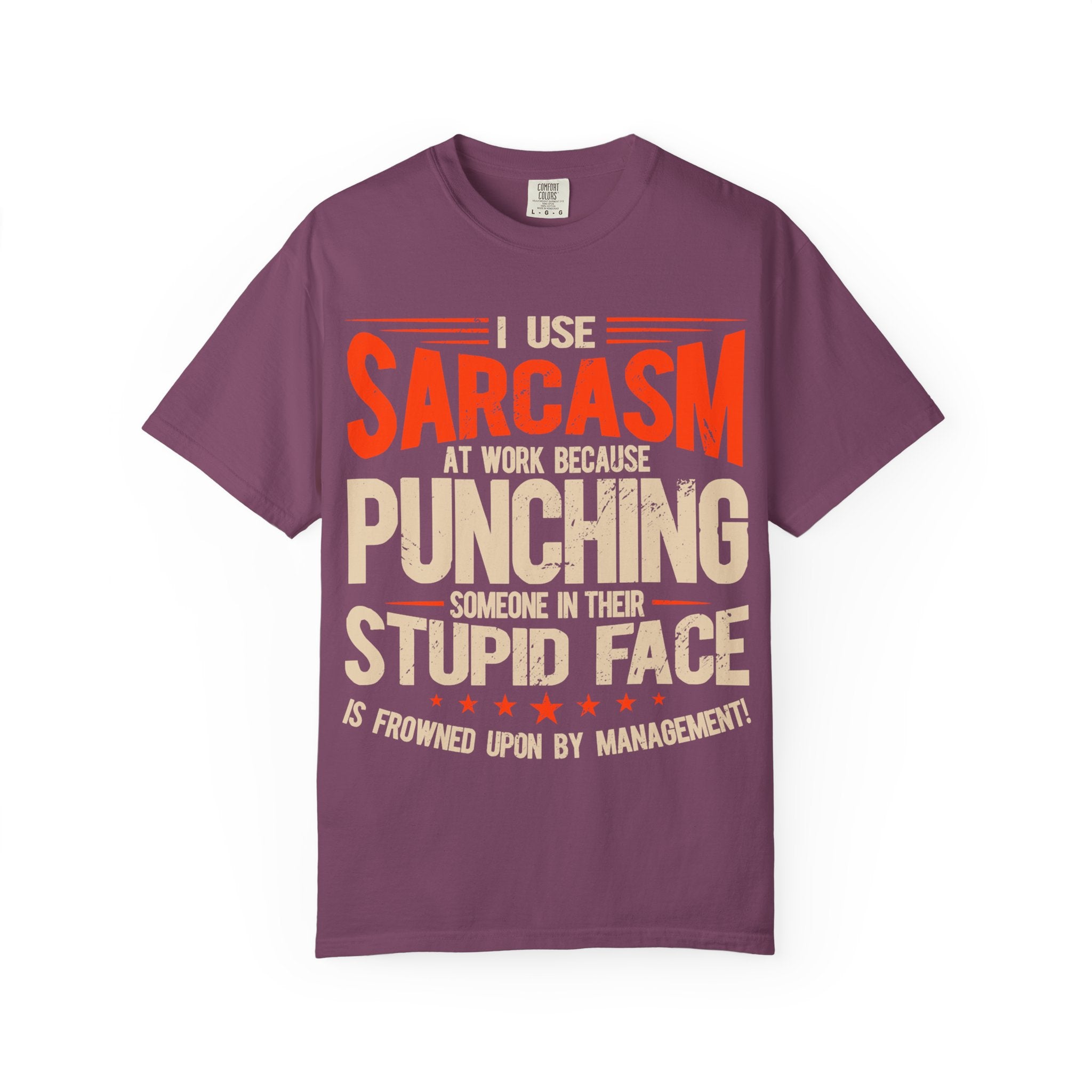 "I Use Sarcasm at Work Because Punching Someone..." Funny Graphic Sarcasm Tee