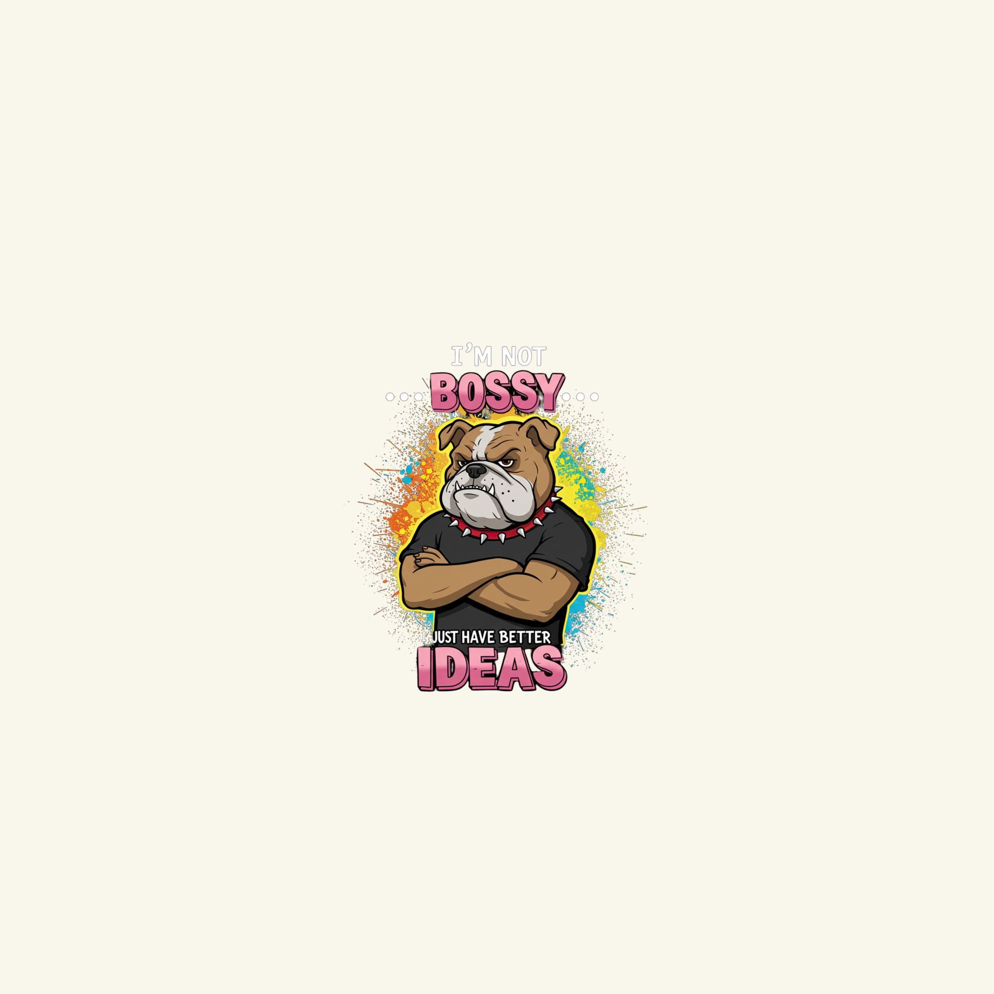 'I'm Not Bossy, I Just Have Better Ideas' Bulldog Boss Two-Tone Cap -Trucker Hat