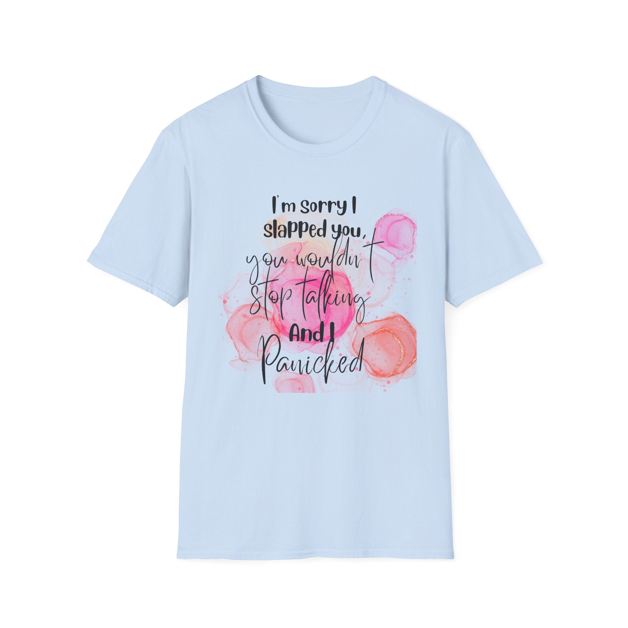 "I'm Sorry I Slapped You, You Wouldn't Stop Talking" Funny Sarcastic Graphic Tee