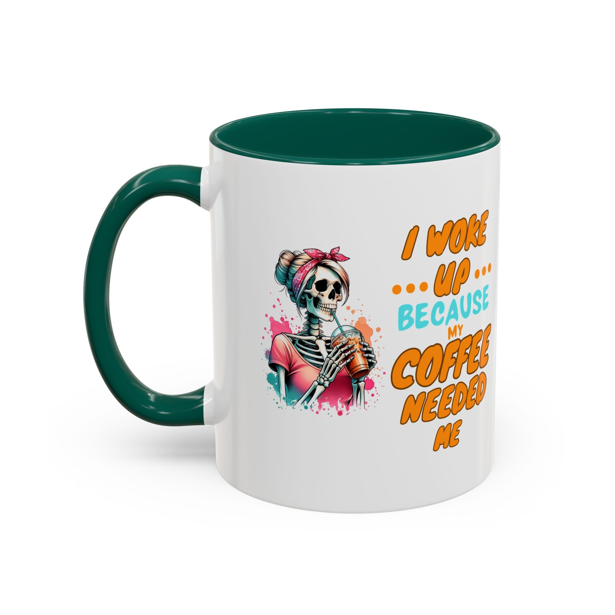 "I Woke Up Because Coffee Needed Me" Colorful Coffee Quote Mug (11oz & 15oz)