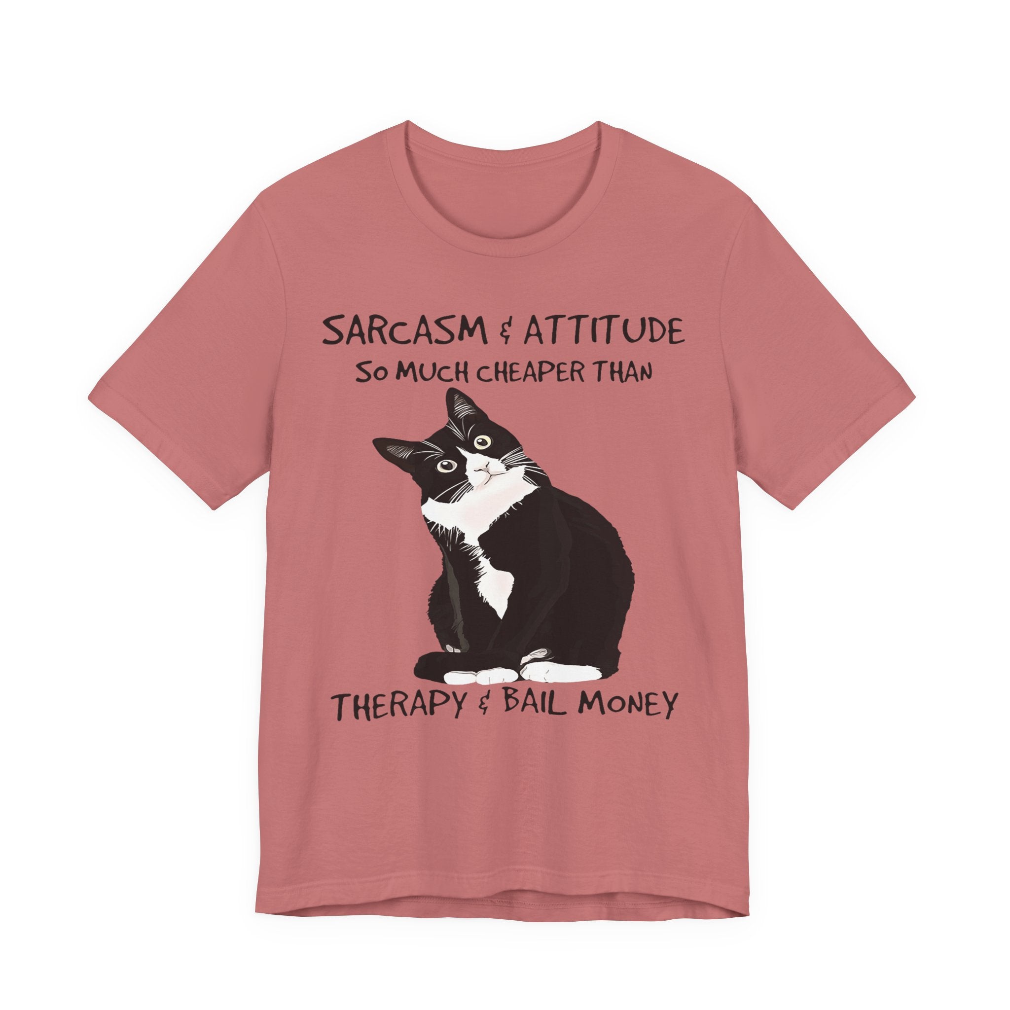 "Sarcasm & Attitude So Much Cheaper Than Therapy & Bail Money" Sarcastic Cat Tee
