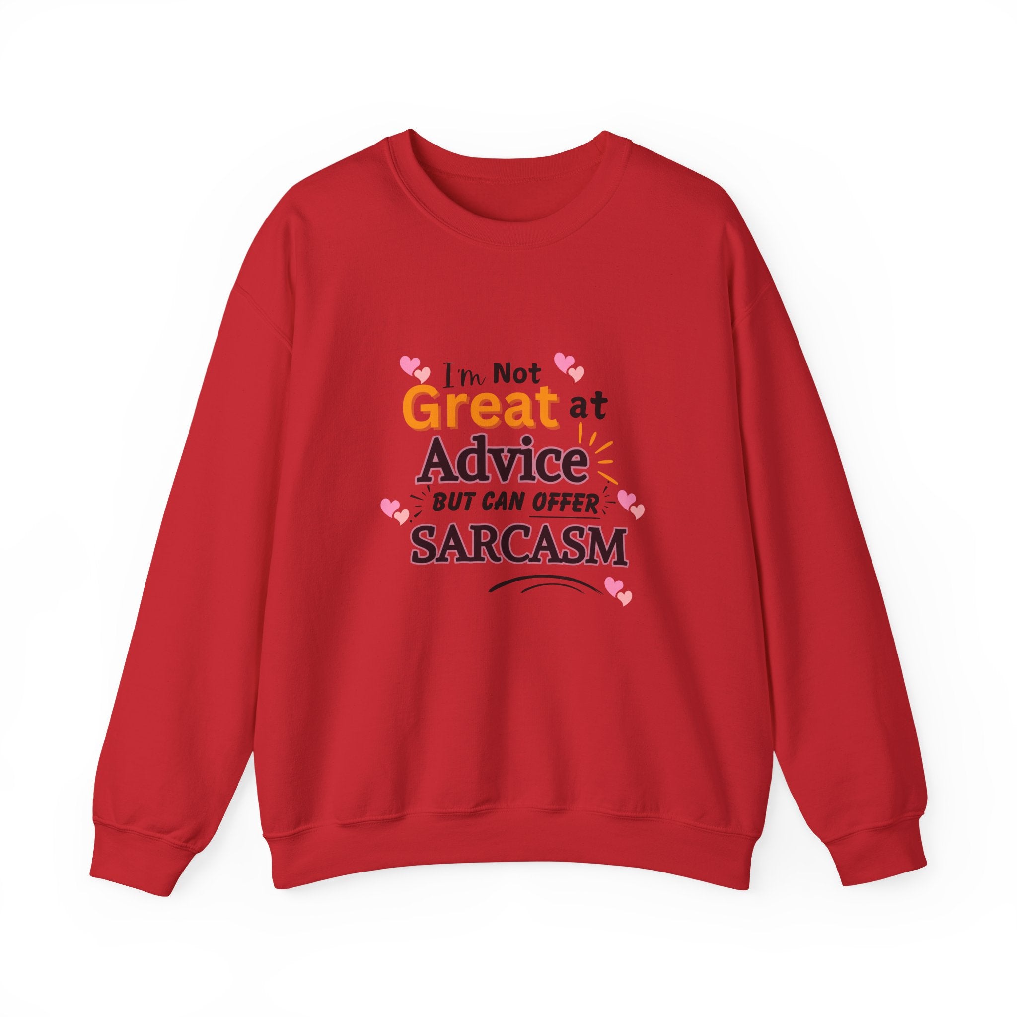 "I'm Not Great at Advice But Can Offer Sarcasm" Funny Graphic-Sarcasm Crewneck Sweatshirt –