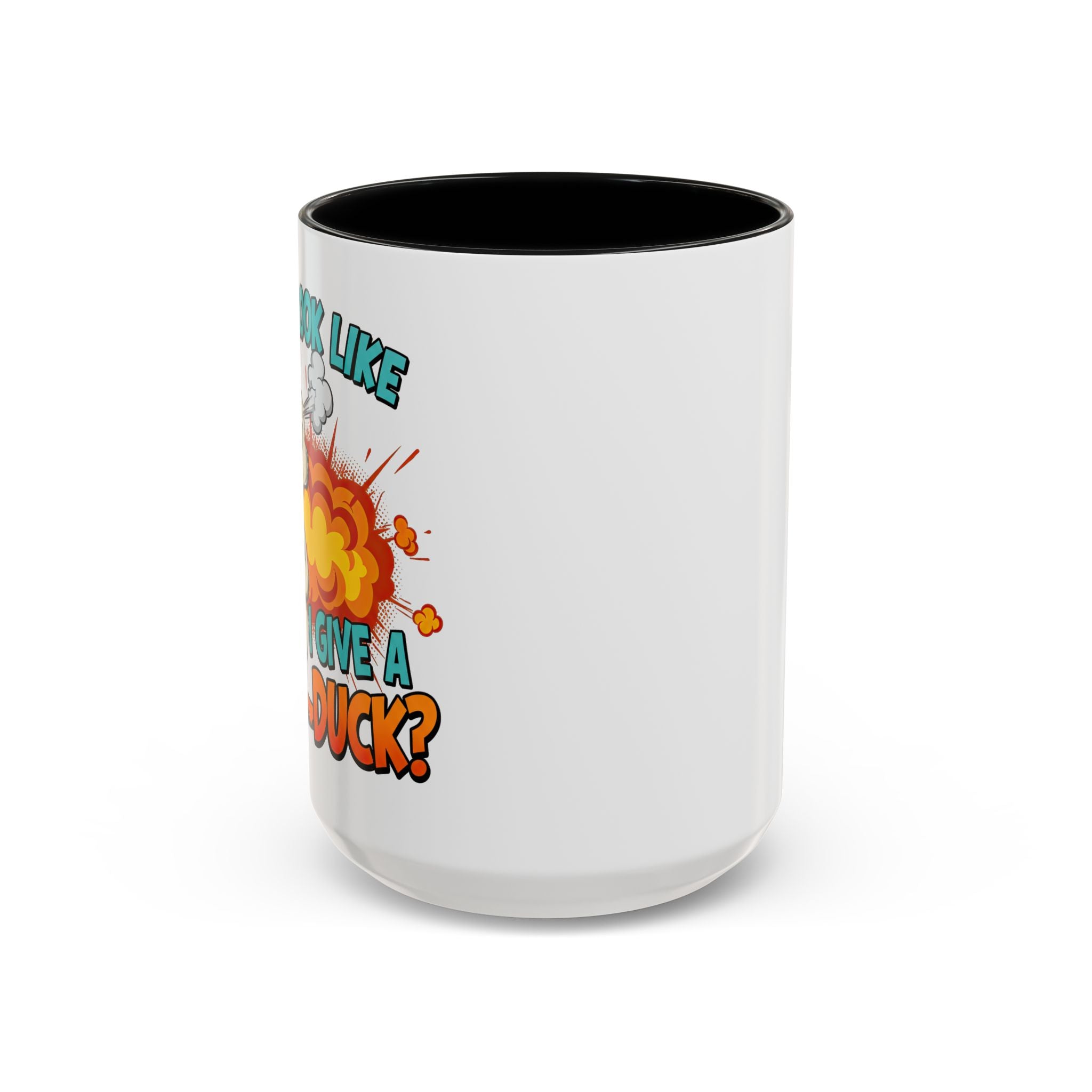 “Do I Look Like I Have A Duck?” Coffee Mug -Accent Ceramic Mug