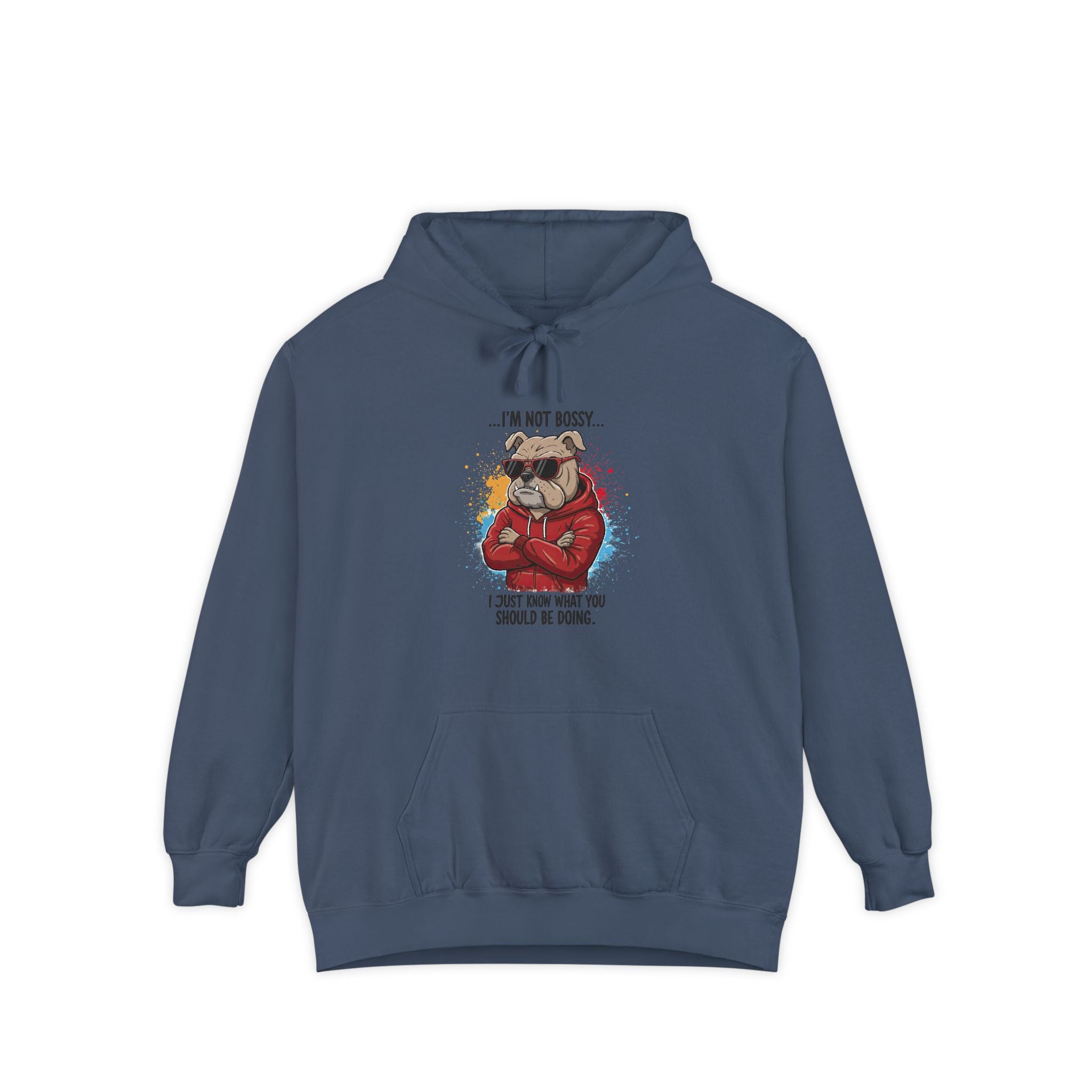 'I’m Not Bossy... I Just Know What You Should Be Doing' -Bulldog Hoodie