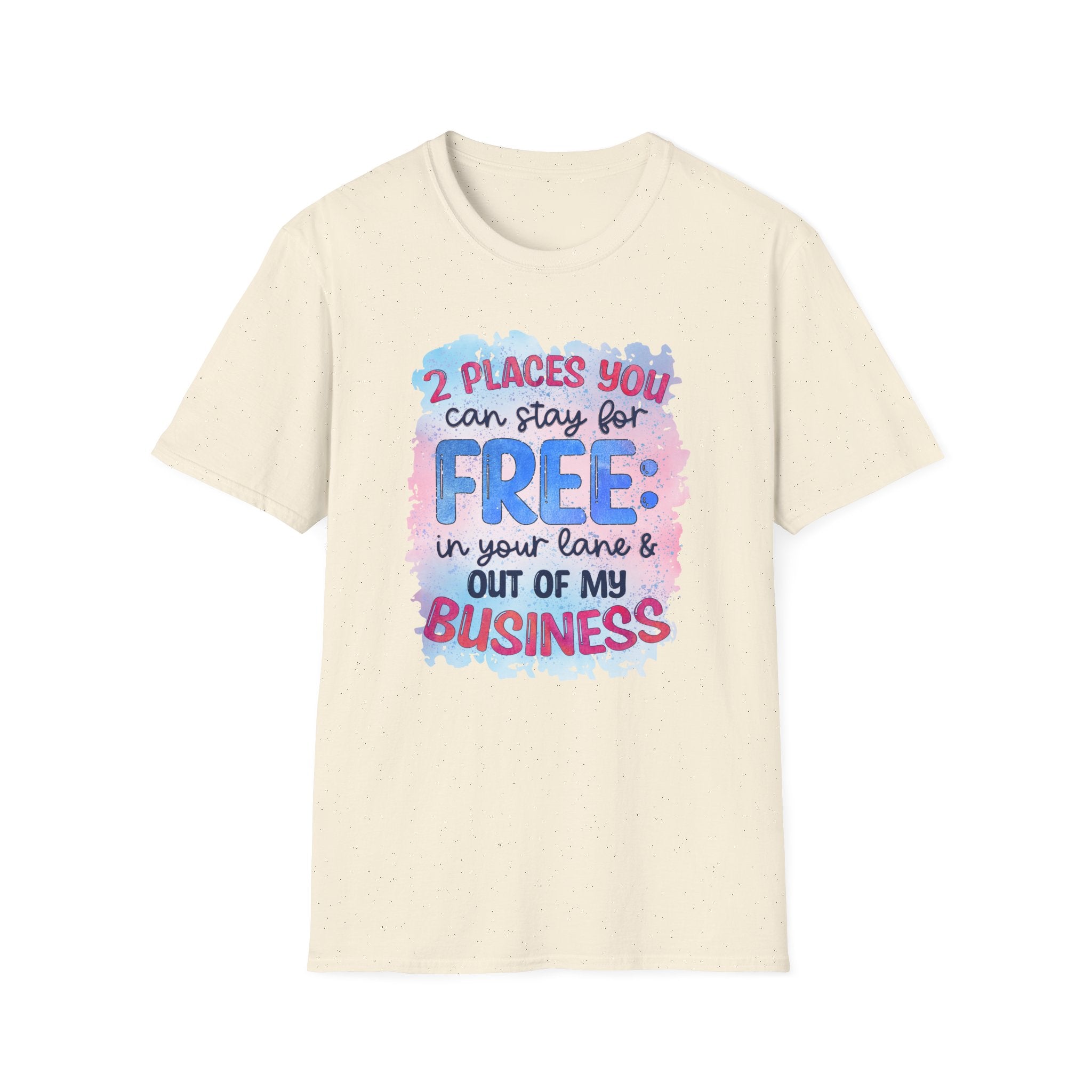 "Two Places You Can Stay for Free" -Unisex Soft style T-Shirt