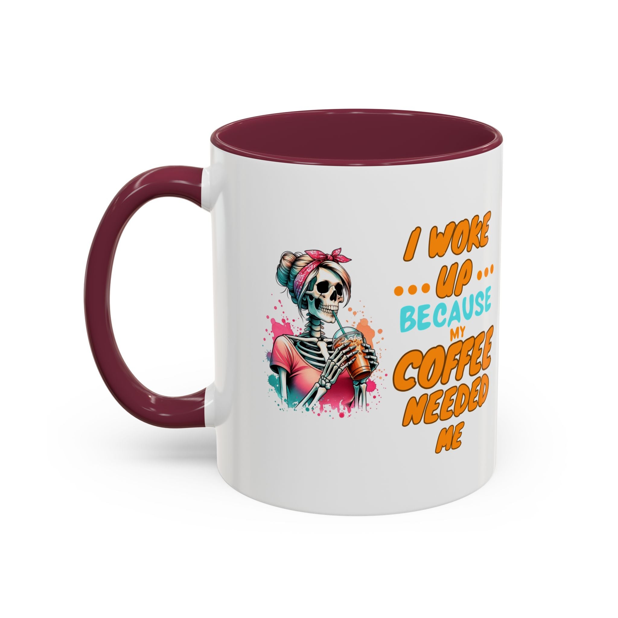 "I Woke Up Because Coffee Needed Me" Colorful Coffee Quote Mug (11oz & 15oz)