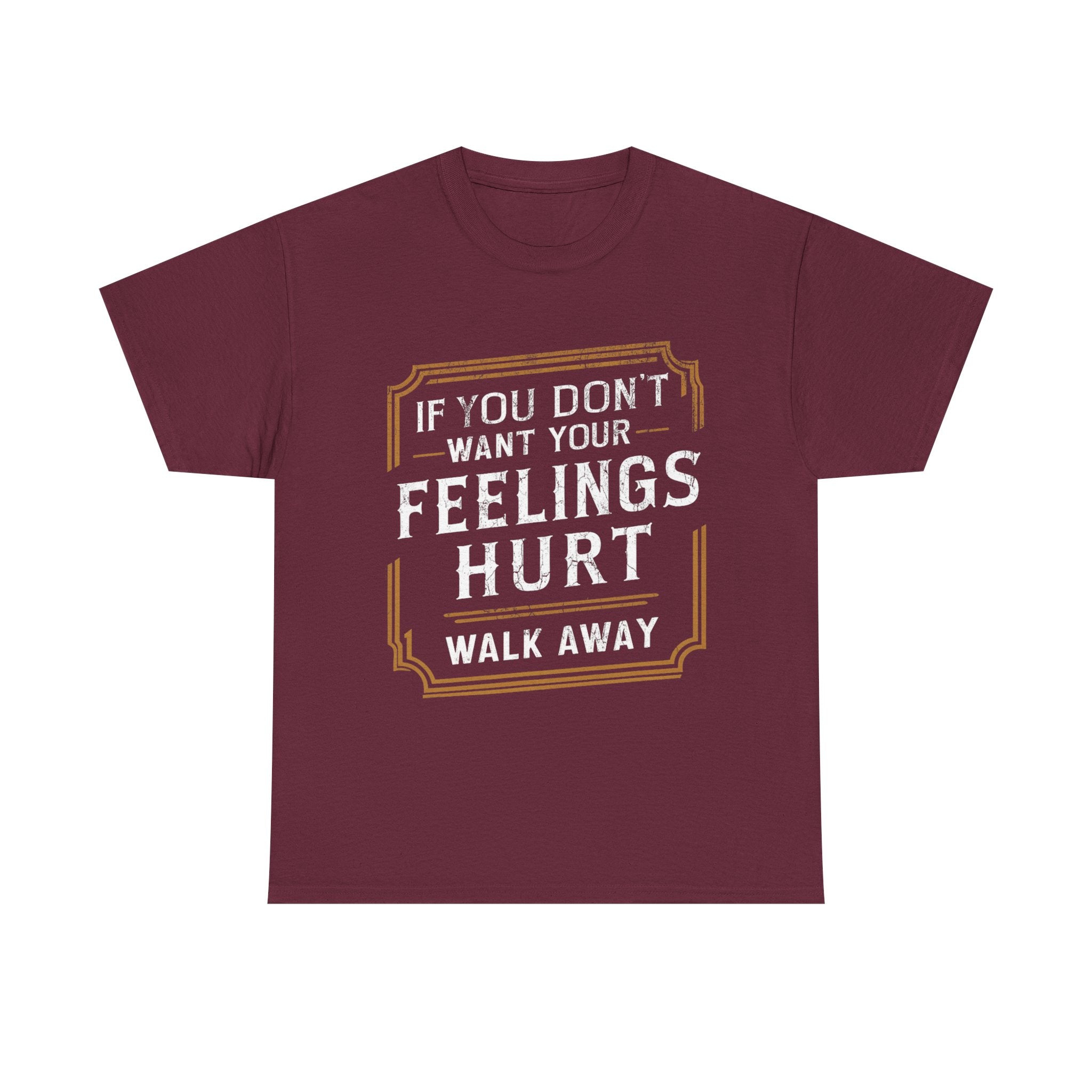 "If You Don't Want Your Feelings Hurt Walk Away" Cotton Vintage Frame Graphic Tee