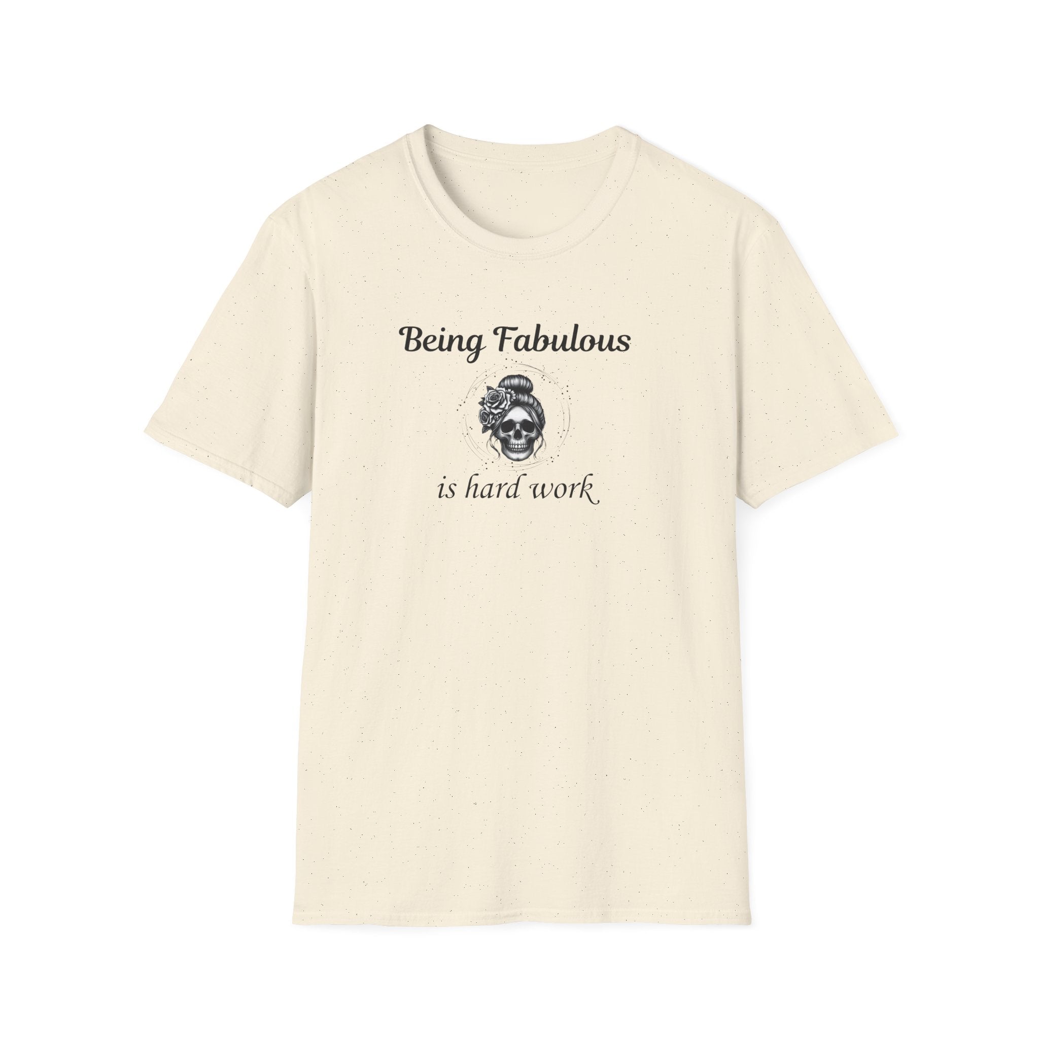"Being Fabulous Is Hard Work" Funny Skull Tee