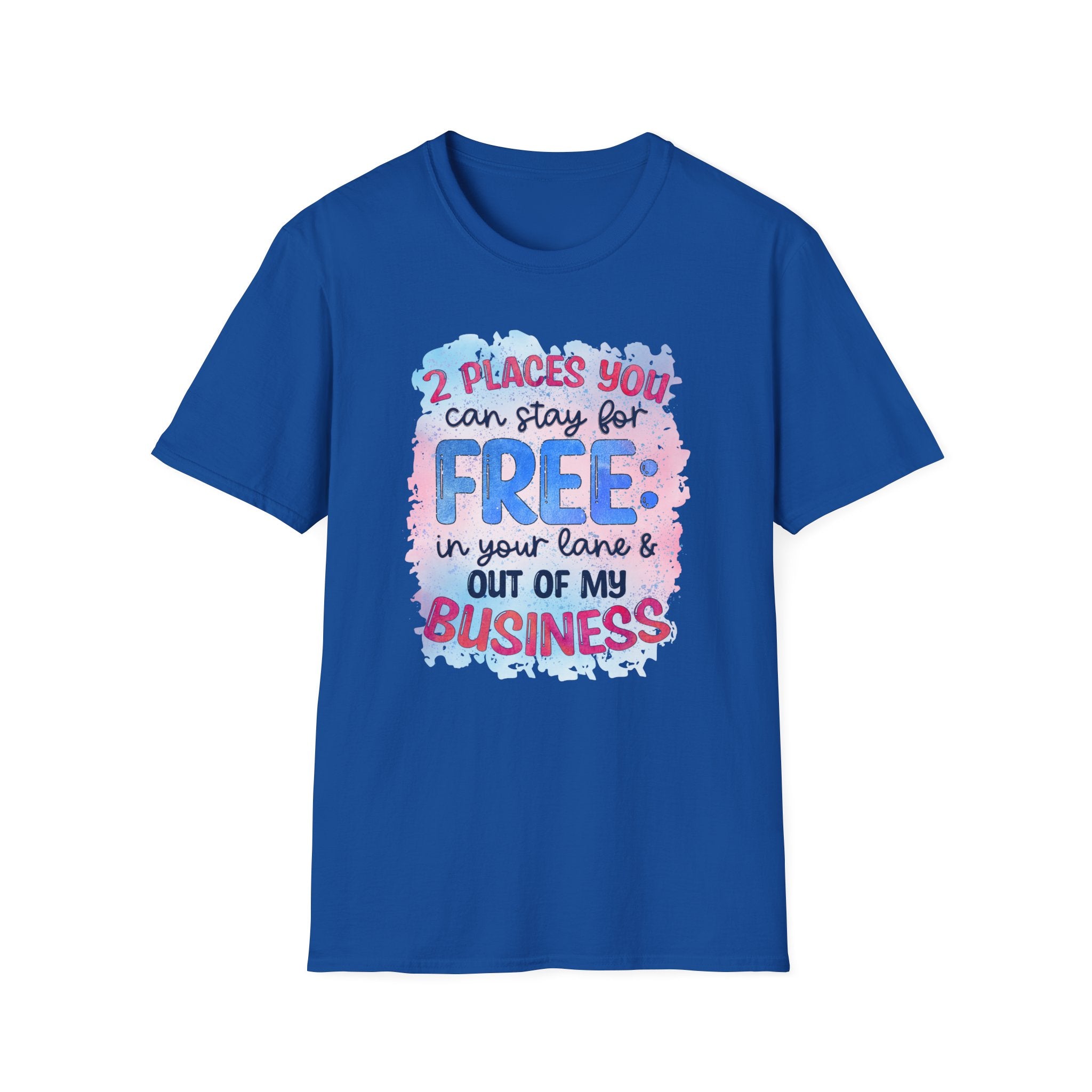 "Two Places You Can Stay for Free" -Unisex Soft style T-Shirt