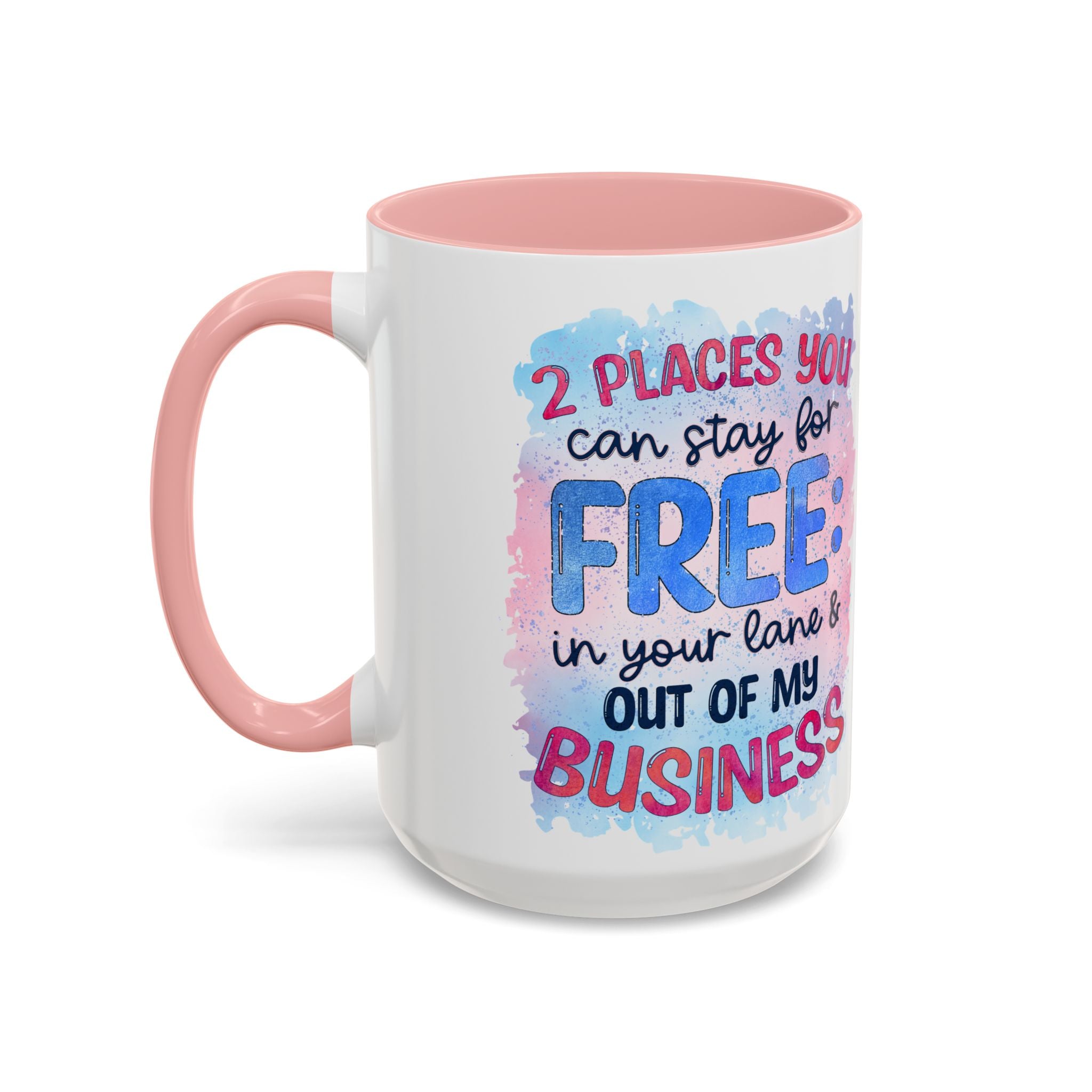 " Two Places You Can Stay for Free" -Accent Coffee Mug (11, 15oz)