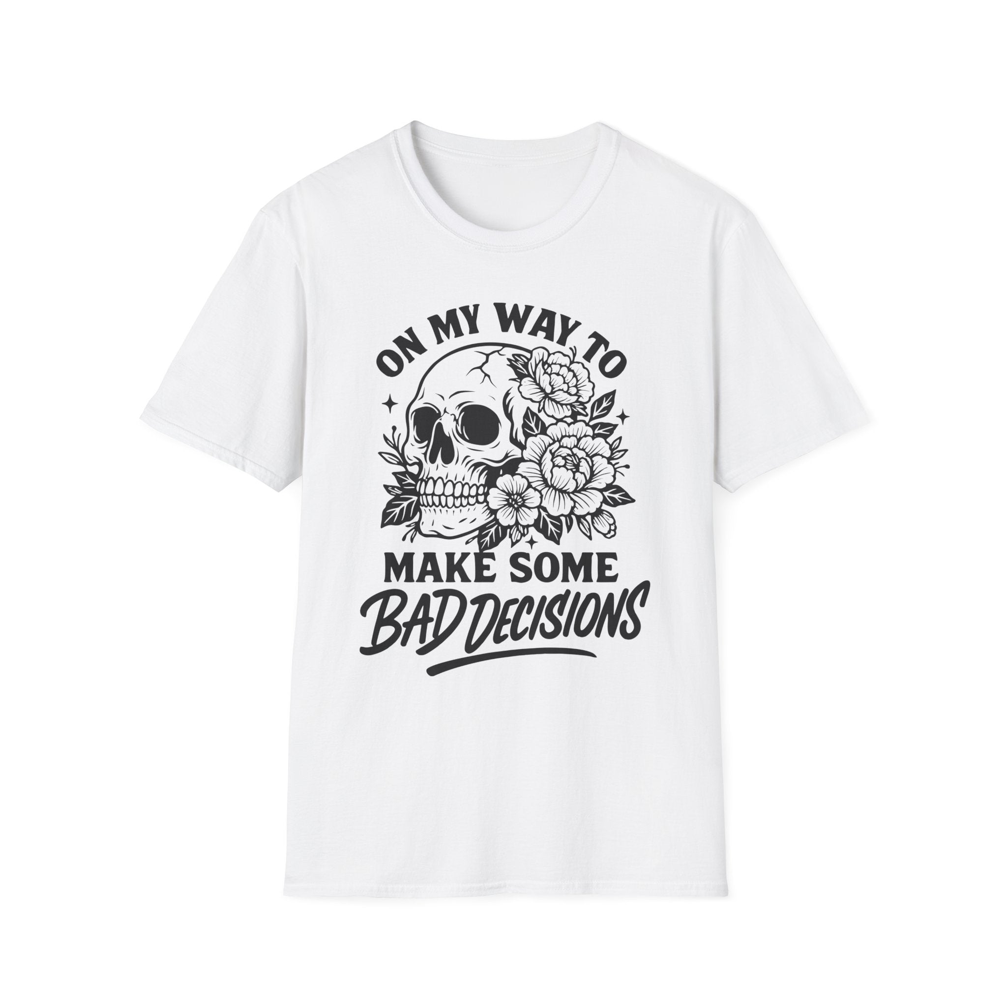 "On My Way to Make Some Bad Decisions" Skull Floral Graphic T-Shirt