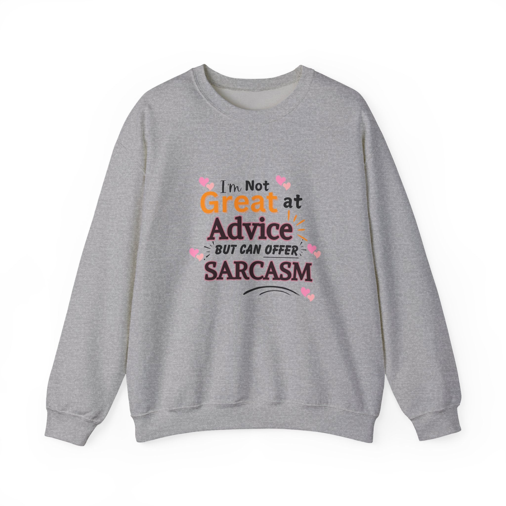 "I'm Not Great at Advice But Can Offer Sarcasm" Funny Graphic-Sarcasm Crewneck Sweatshirt –