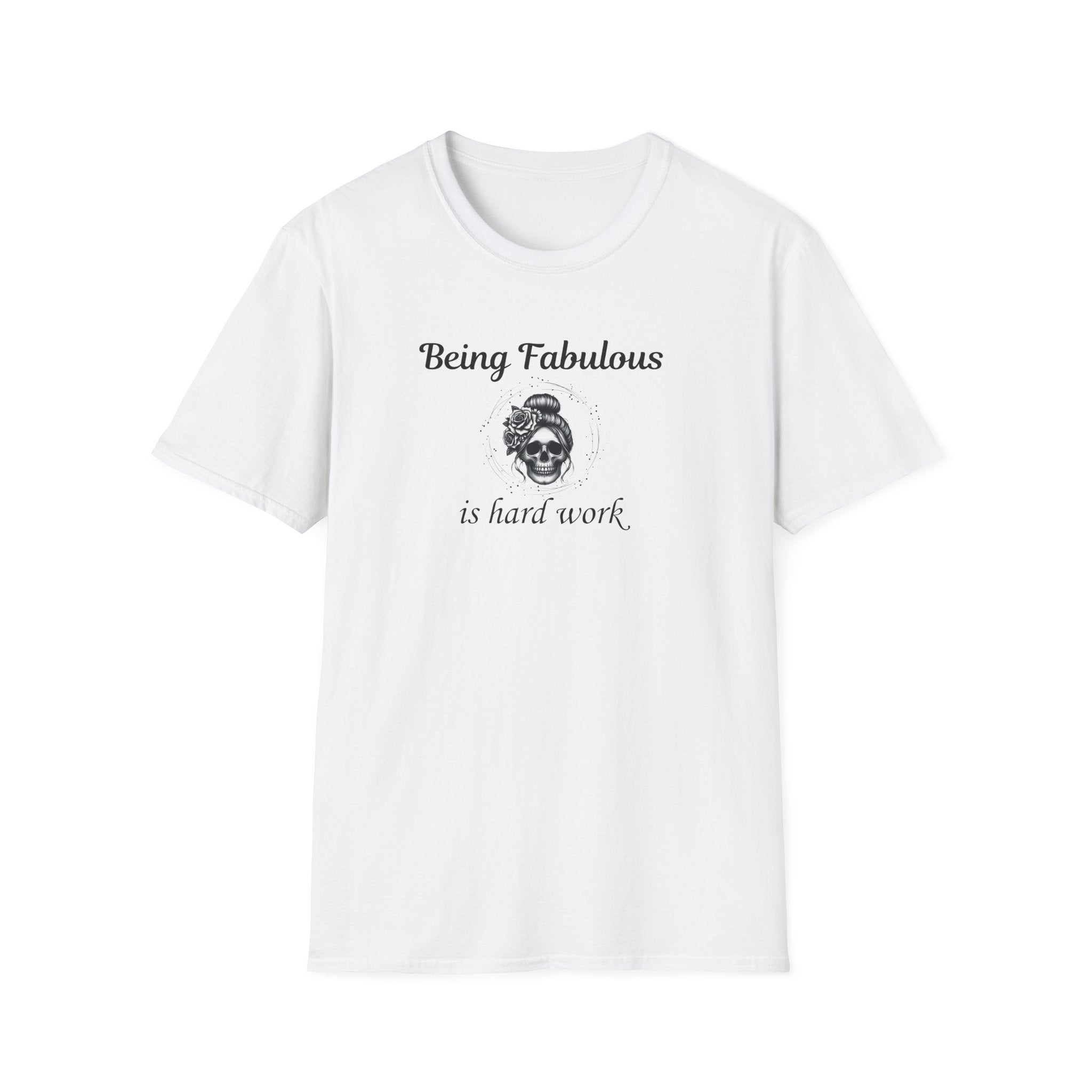 "Being Fabulous Is Hard Work" Funny Skull Tee