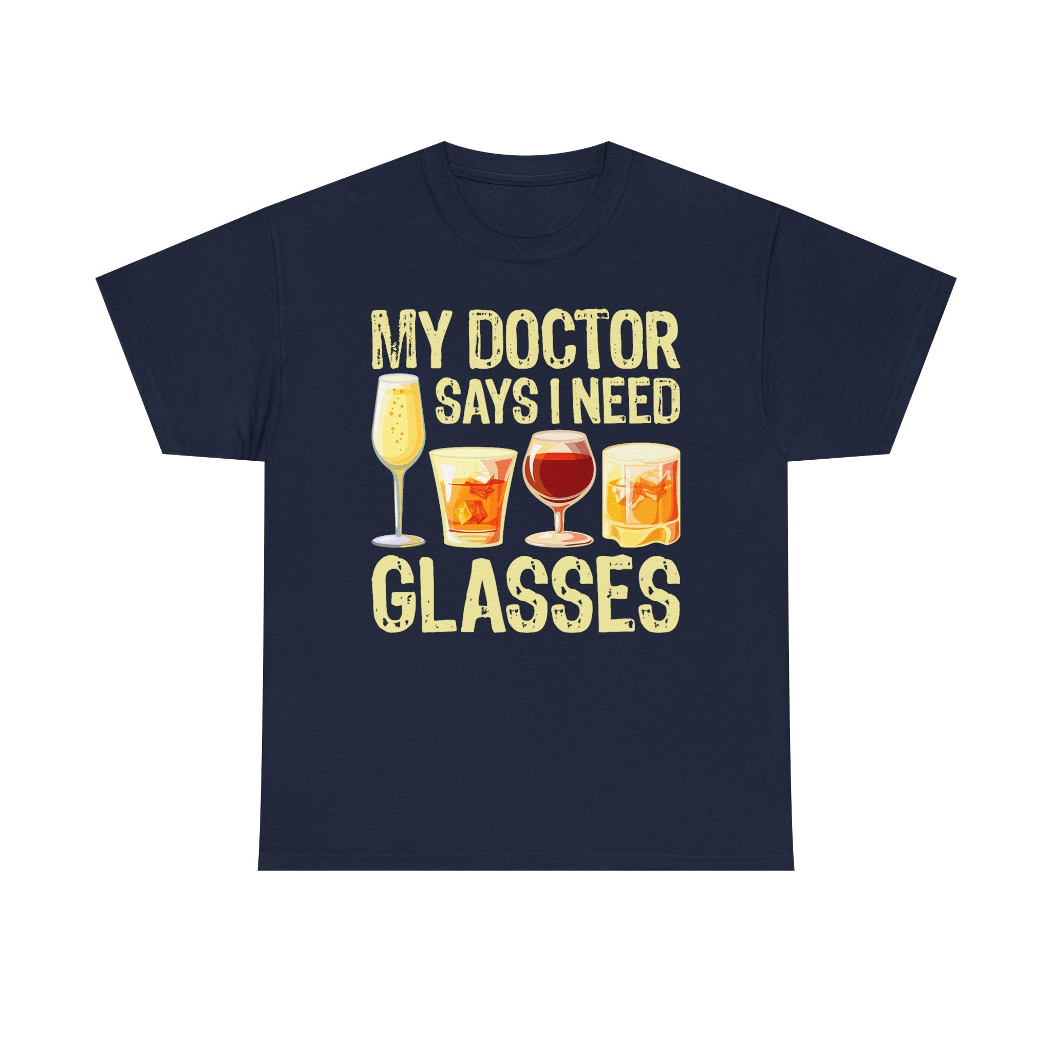 "My Doctor Says I Need Glasses" Wine Glasses T-Shirt Funny Drinking Tee