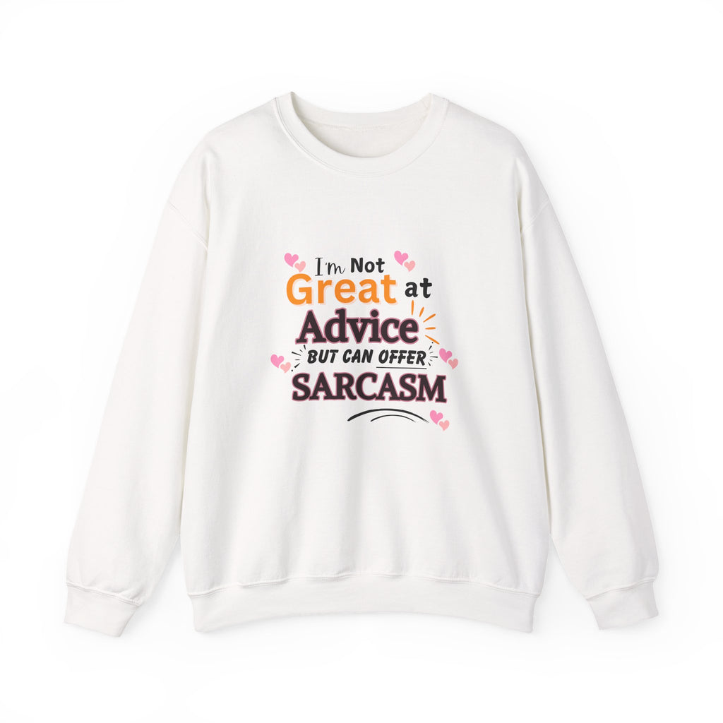 "I'm Not Great at Advice But Can Offer Sarcasm" Funny Graphic-Sarcasm Crewneck Sweatshirt –