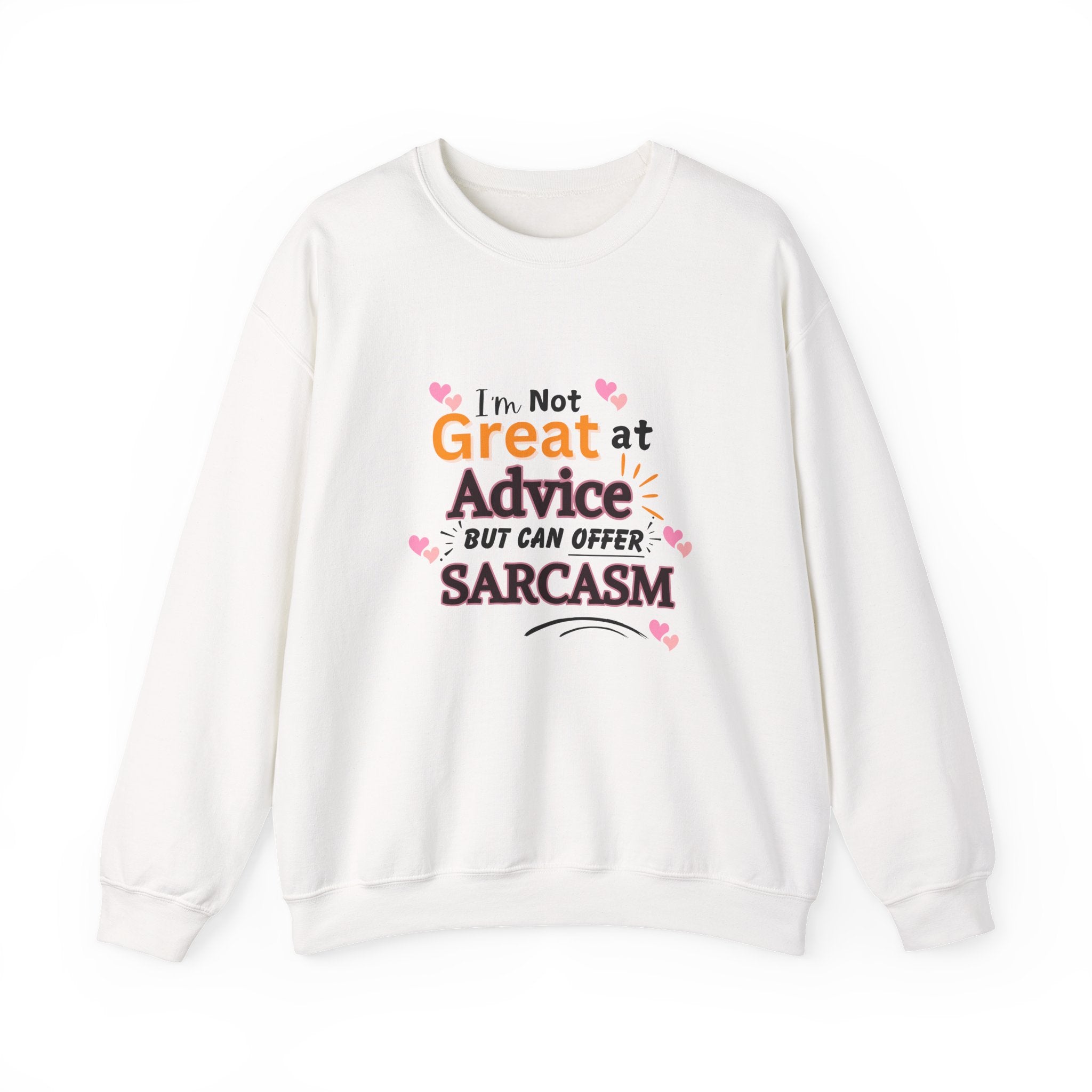 "I'm Not Great at Advice But Can Offer Sarcasm" Funny Graphic-Sarcasm Crewneck Sweatshirt –