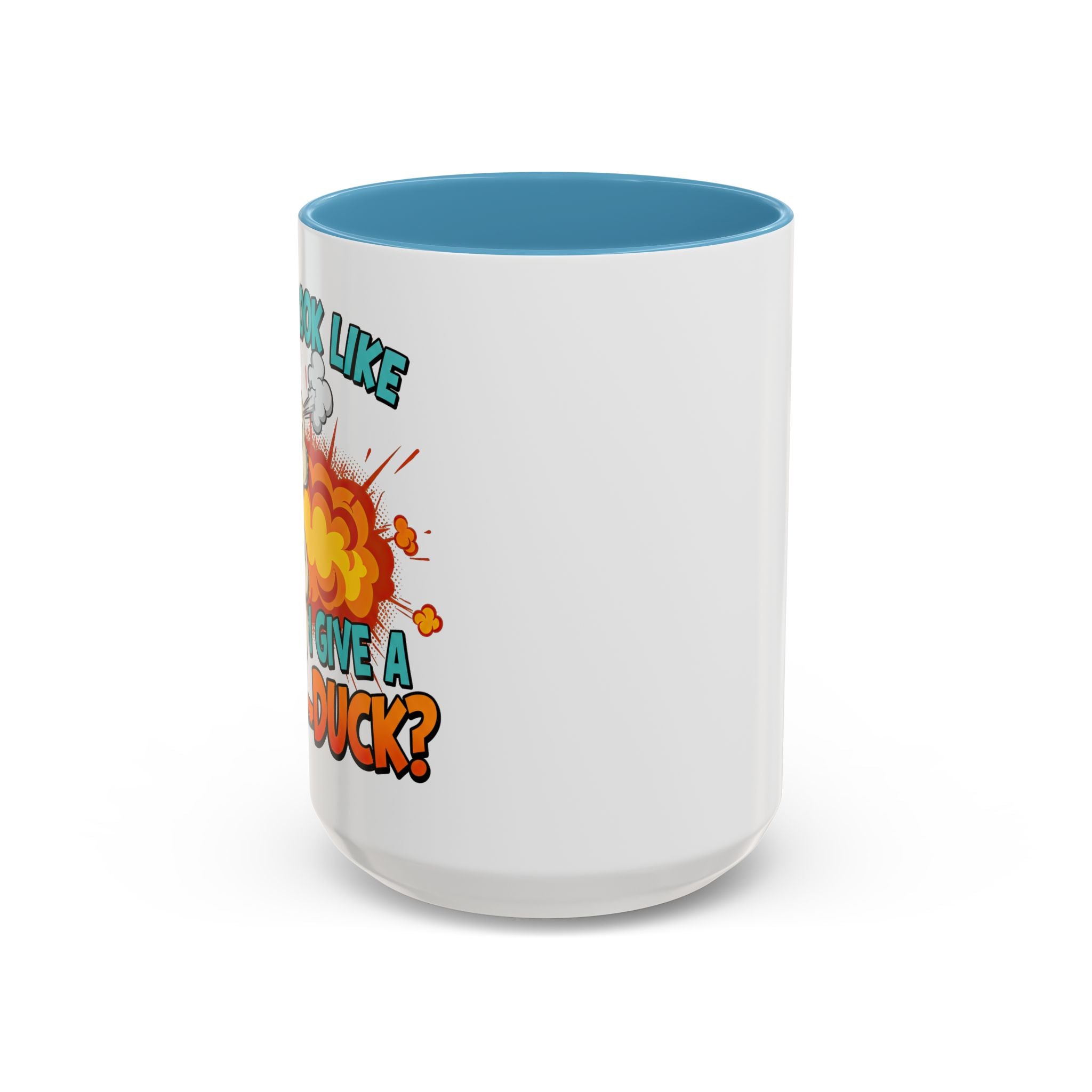 “Do I Look Like I Have A Duck?” Coffee Mug -Accent Ceramic Mug