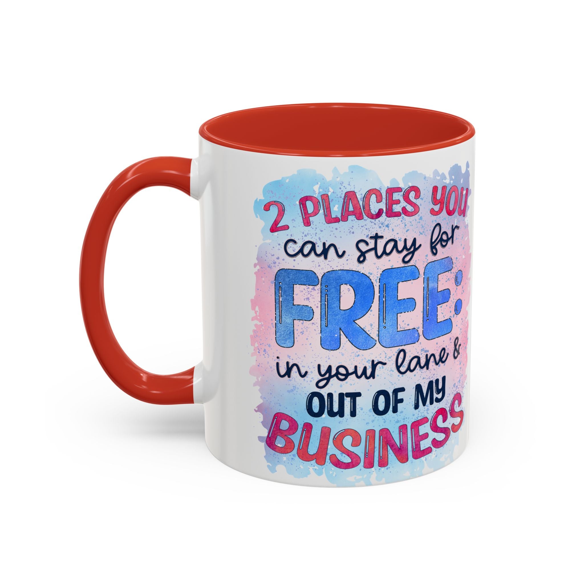 " Two Places You Can Stay for Free" -Accent Coffee Mug (11, 15oz)