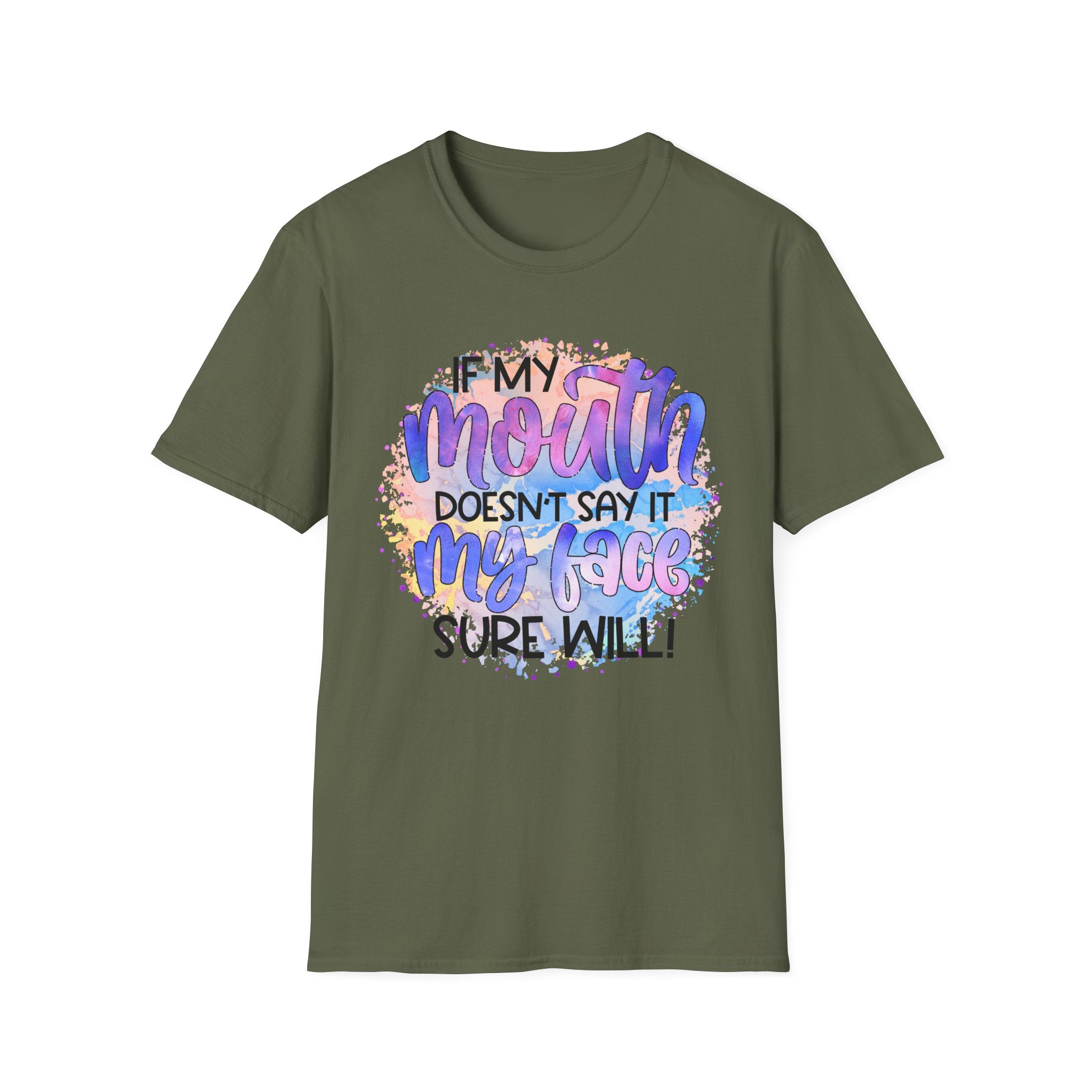 “If My Mouth Doesn’t Say It My Face Sure Will” Colorful Quote Tee